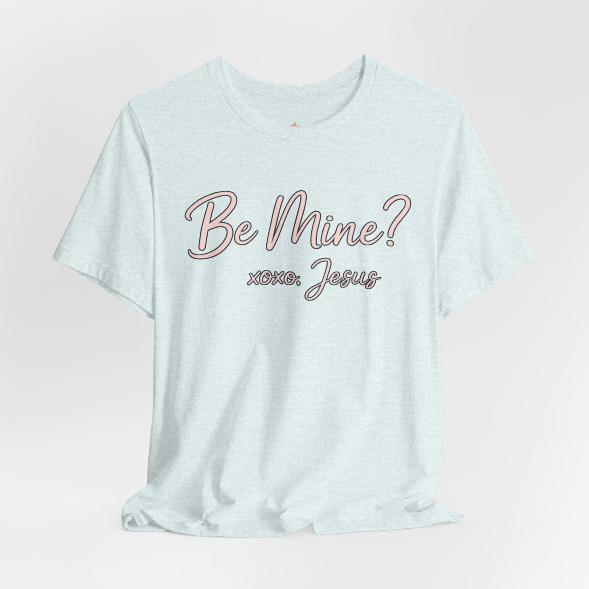 Be Mine? xoxo Jesus T‑Shirt — Christian Valentine Tee