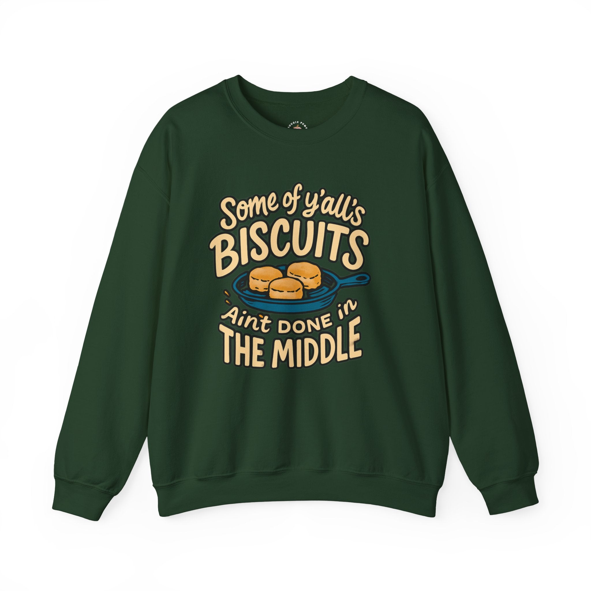 Biscuits Ain't Done in the Middle Crewneck Sweatshirt