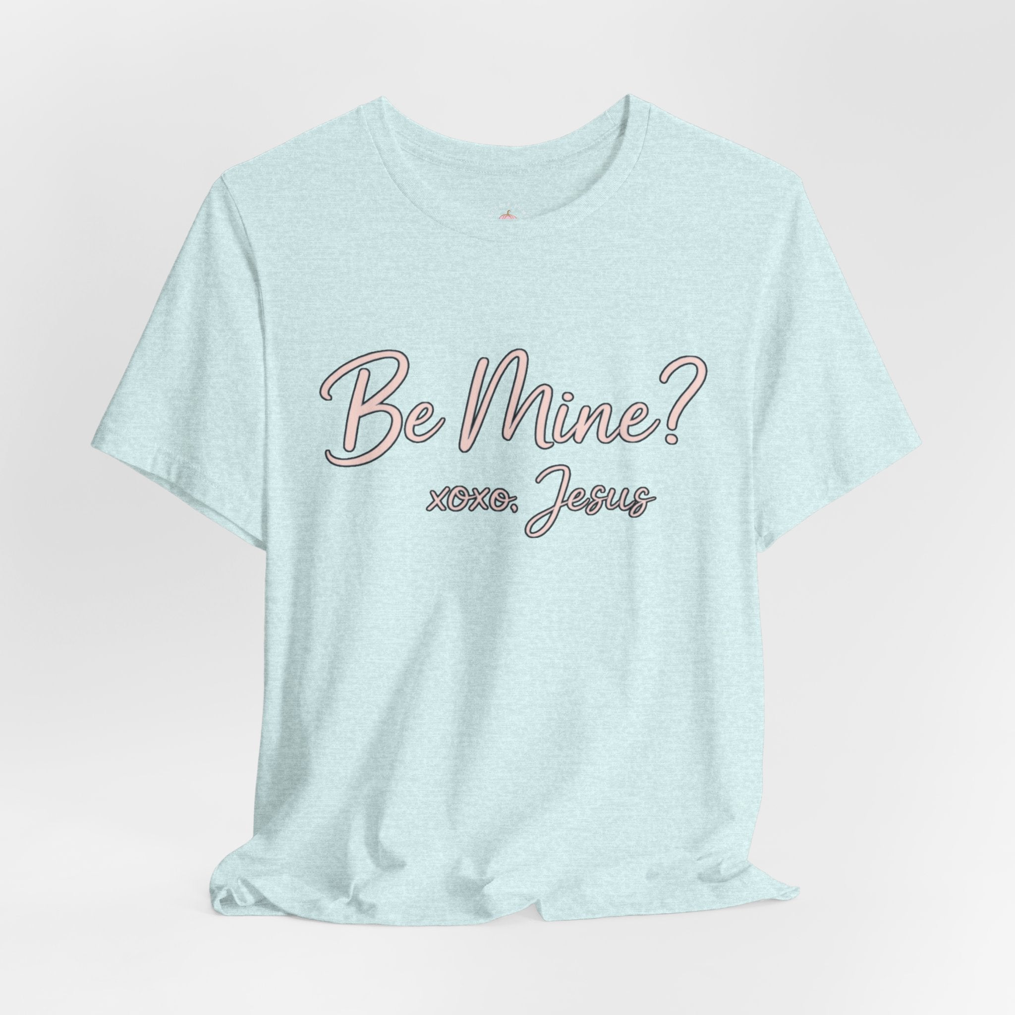Be Mine? xoxo Jesus T‑Shirt — Christian Valentine Tee