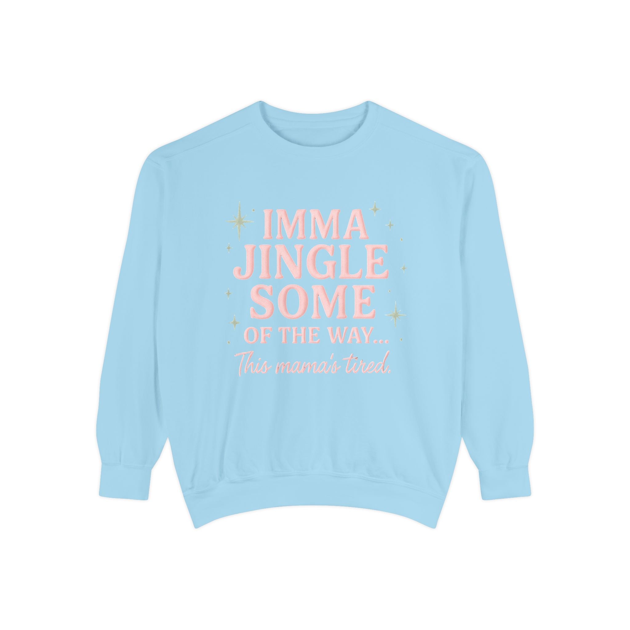 Christmas Mama Sweatshirt – "Imma Jingle Some of the Way" Holiday Crewneck