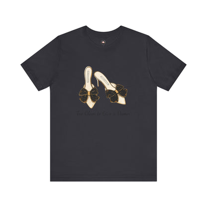 T-Shirt - Too Glam to Give a Damn
