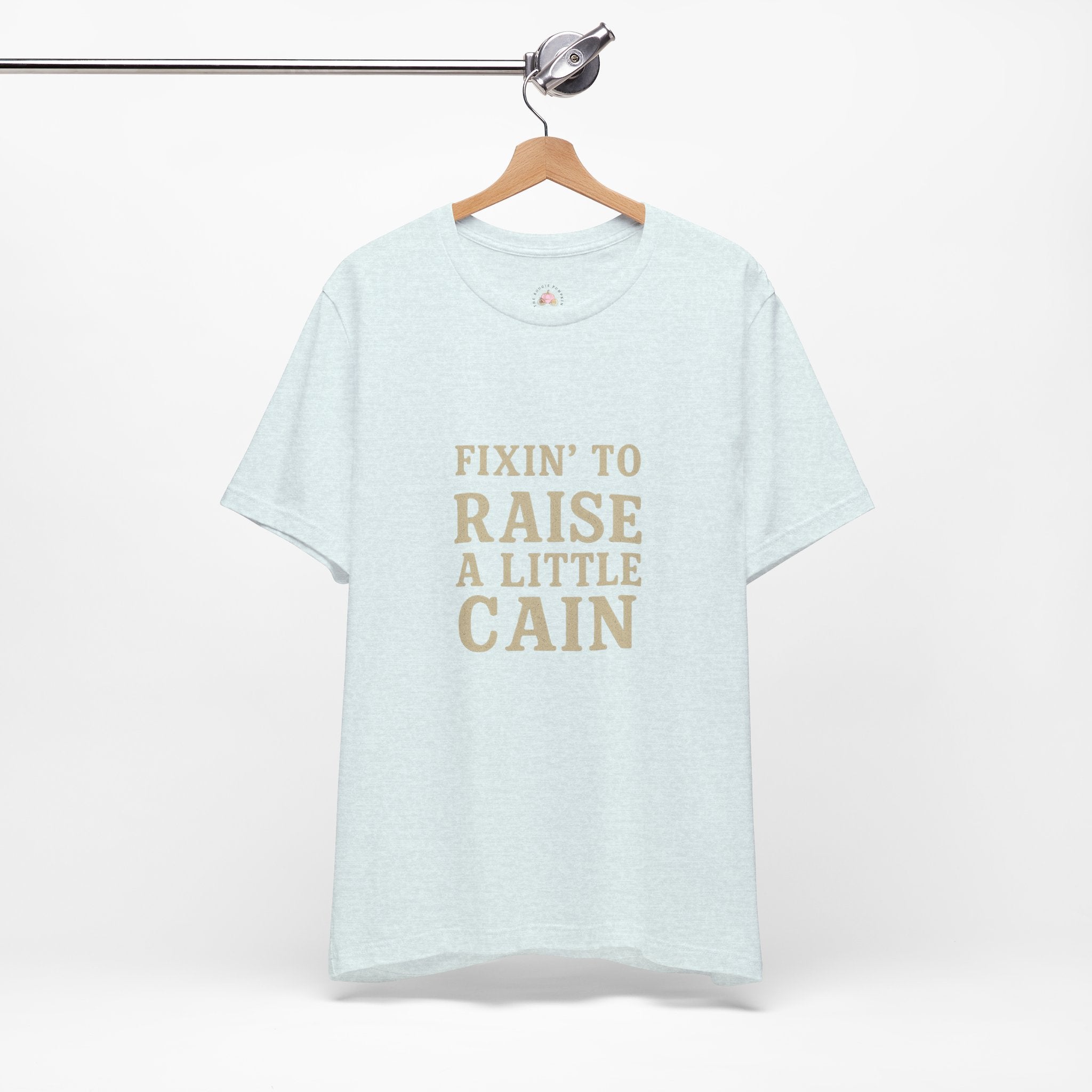 Fixin' to Raise a Little Cain Tee — Country Graphic Short Sleeve Shirt