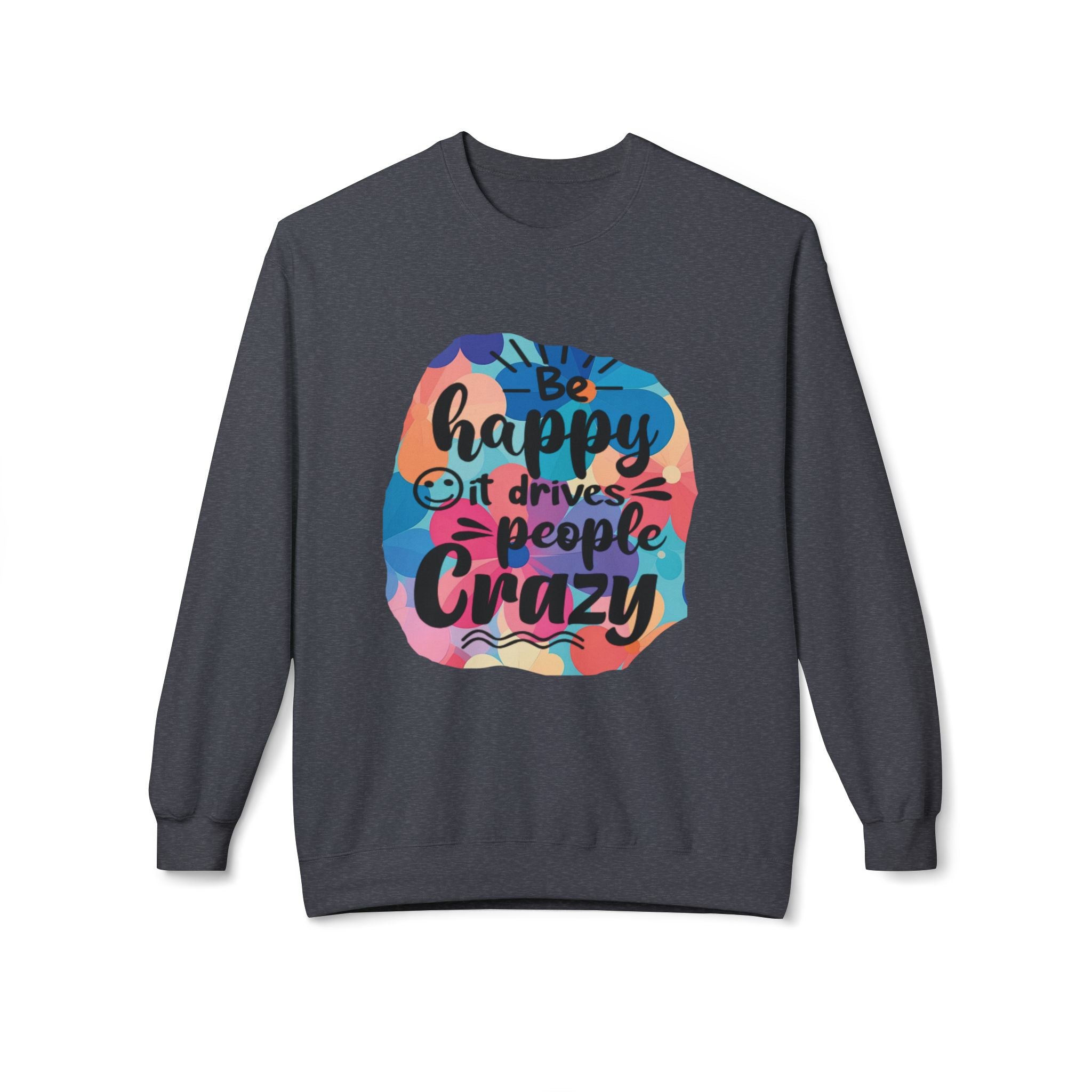 Colorful Motivational Crewneck Sweatshirt | Be Happy, Second Grade, Teachers Gift, Positive Vibes, Cozy Sweatshirt