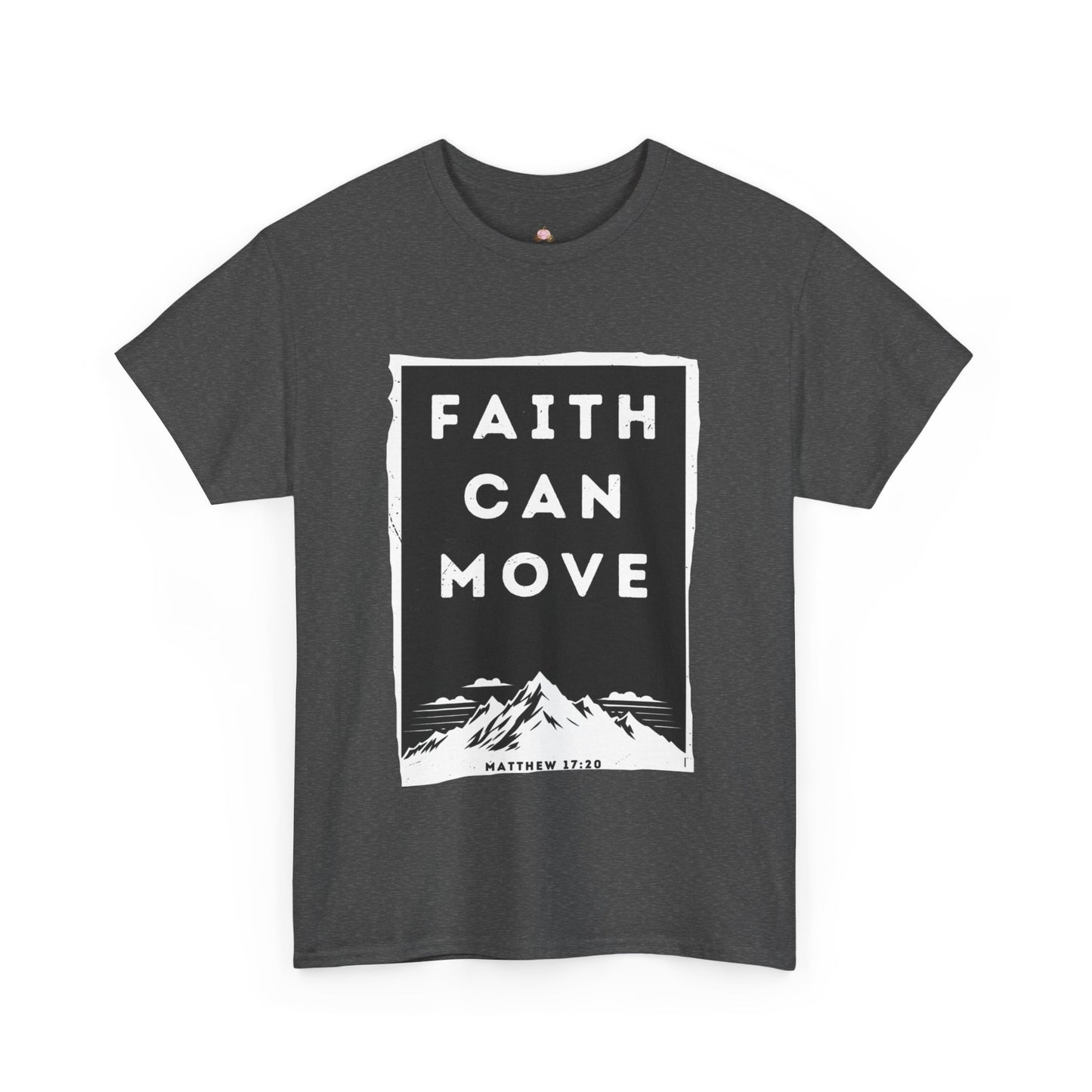 Faith Can Move Mountains T-Shirt