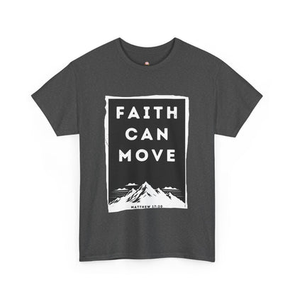 Faith Can Move Mountains T-Shirt