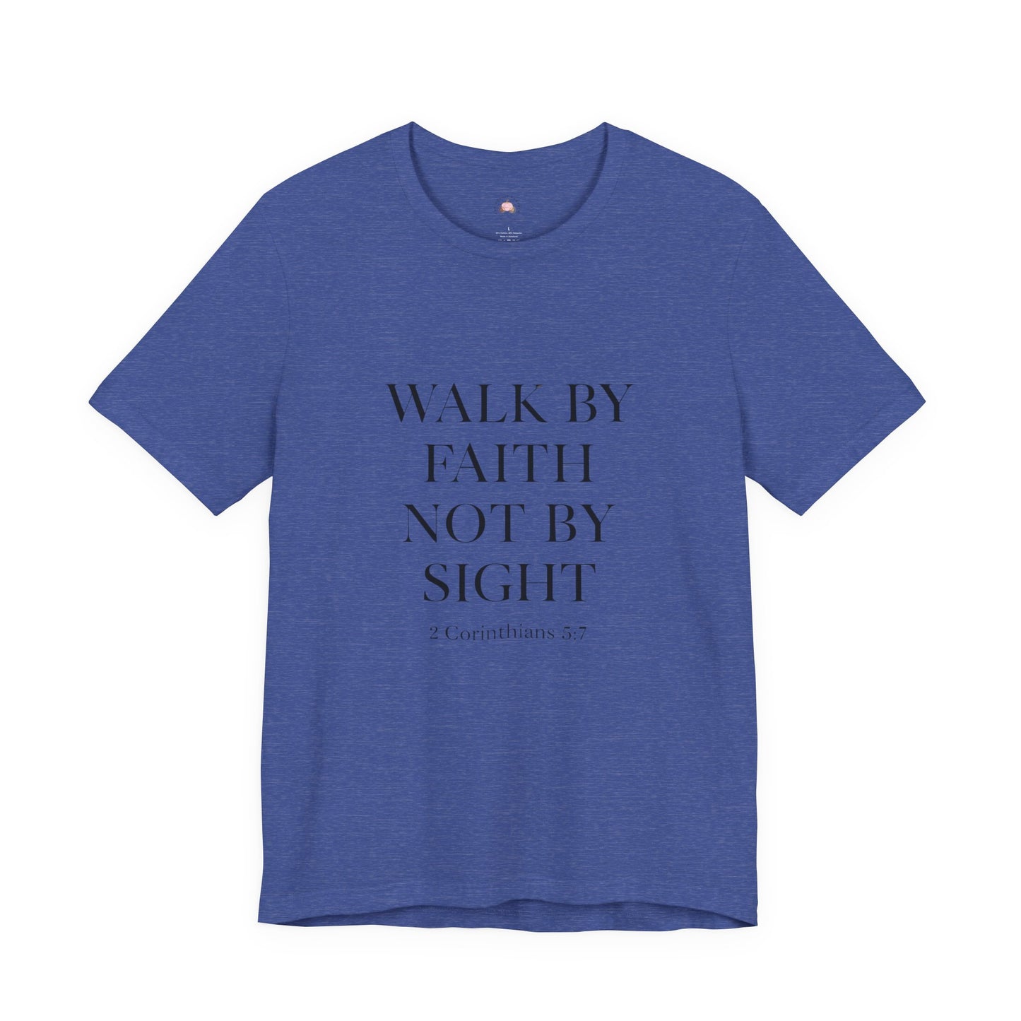 Christian Tee - Walk By Faith, Not By Sight