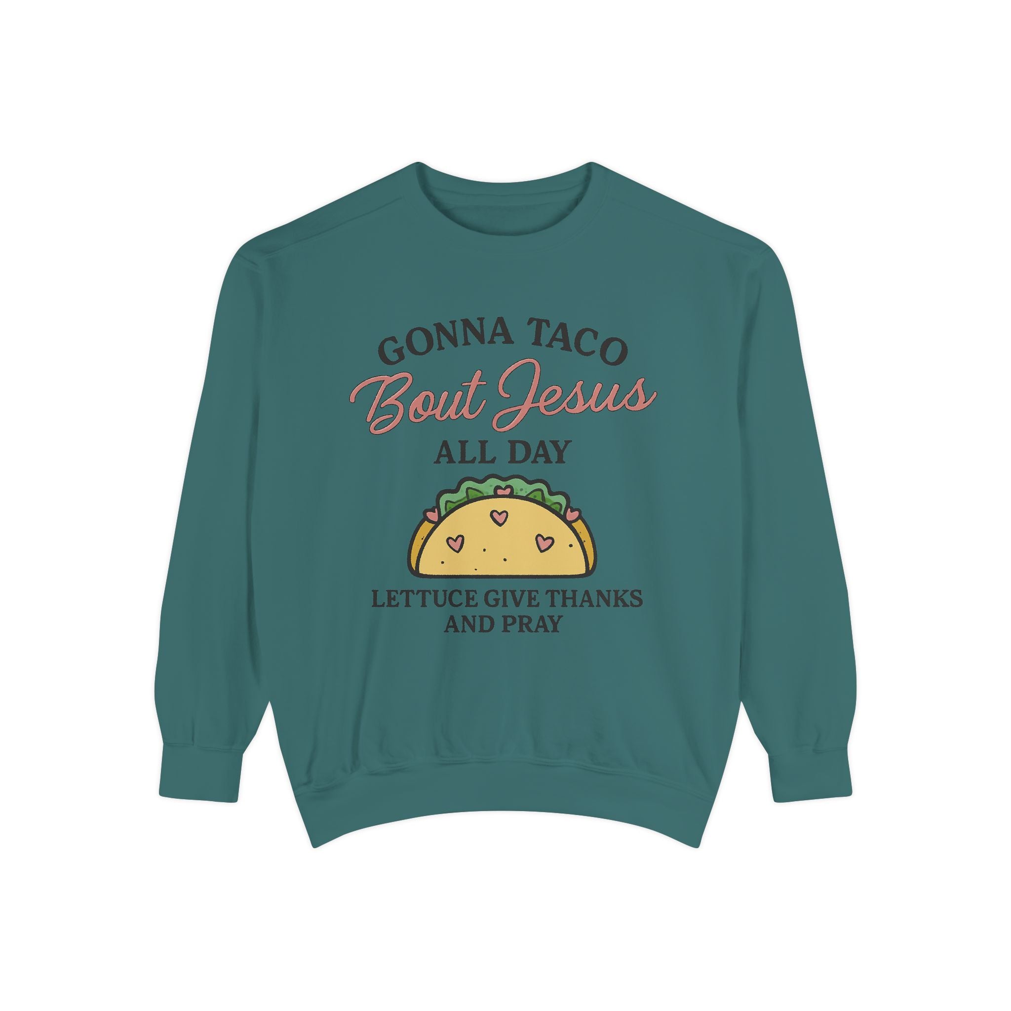 Gonna Taco ’Bout Jesus Sweatshirt | Funny Christian Crewneck – The Bougie Pumpkin Boutique