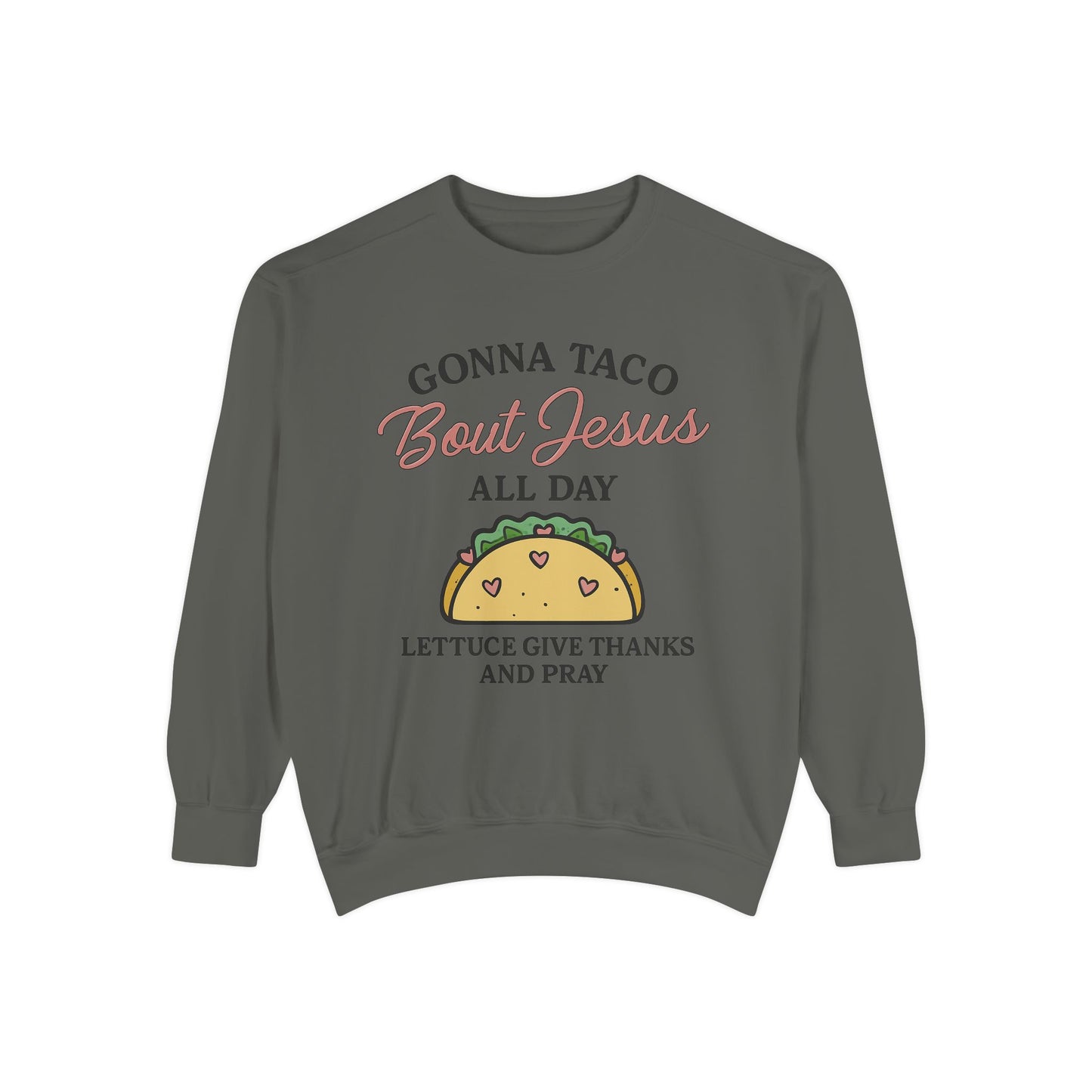 Sweatshirt Taco Bout Jesus All Day- Punny Faith - The Bougie Pumpkin Boutique