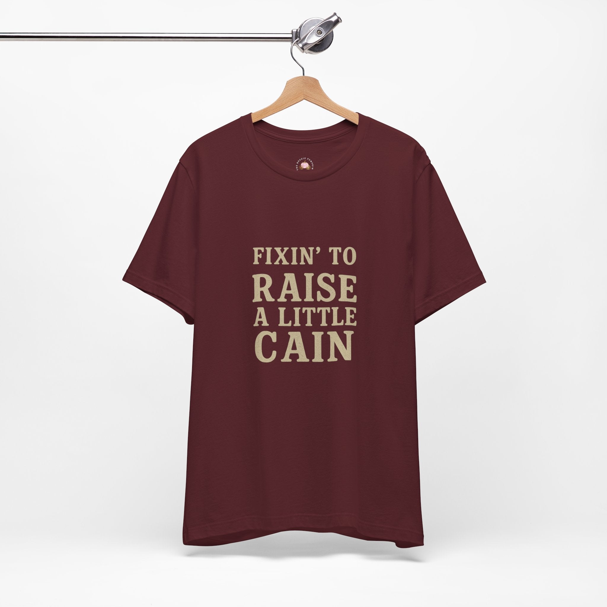 Fixin' to Raise a Little Cain Tee — Country Graphic Short Sleeve Shirt