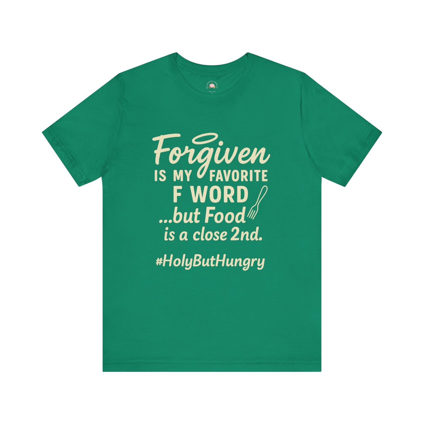My Favorite F word is Forgiven-Food Is a Close Second tee - The Bougie Pumpkin Boutique