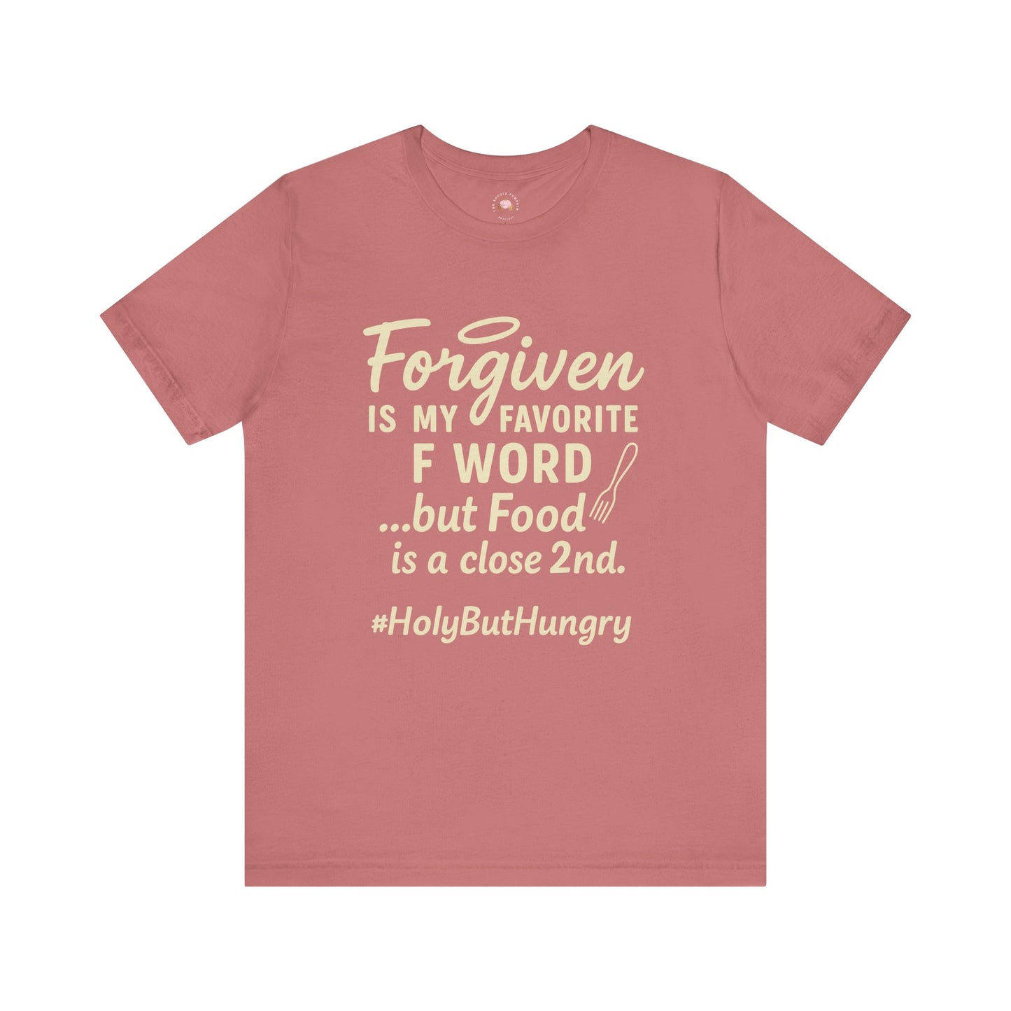 My Favorite F word is Forgiven-Food Is a Close Second tee - The Bougie Pumpkin Boutique