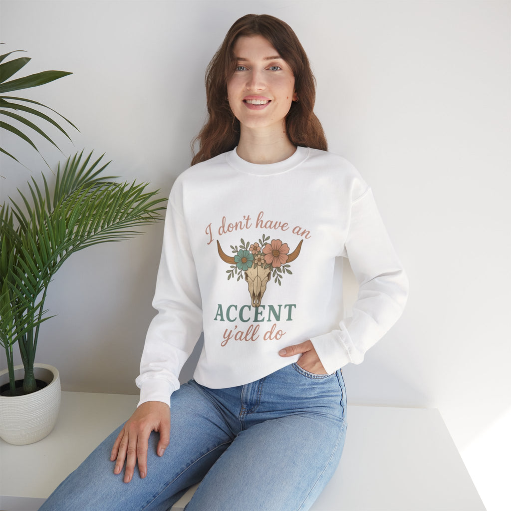 I Don’t Have an Accent Y’all Do Sweatshirt | Southern Sass Graphic Crewneck | Western Boho Cow Skull Sweatshirt – Bougie Pumpkin Boutique