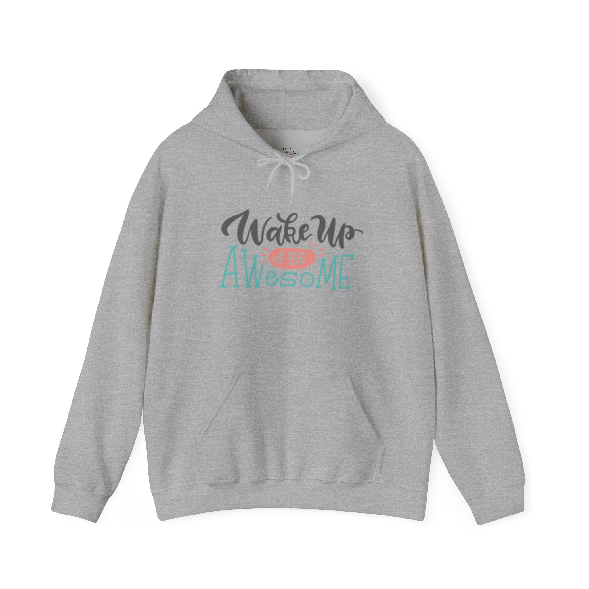 Wake Up & Be Awesome Hooded Sweatshirt