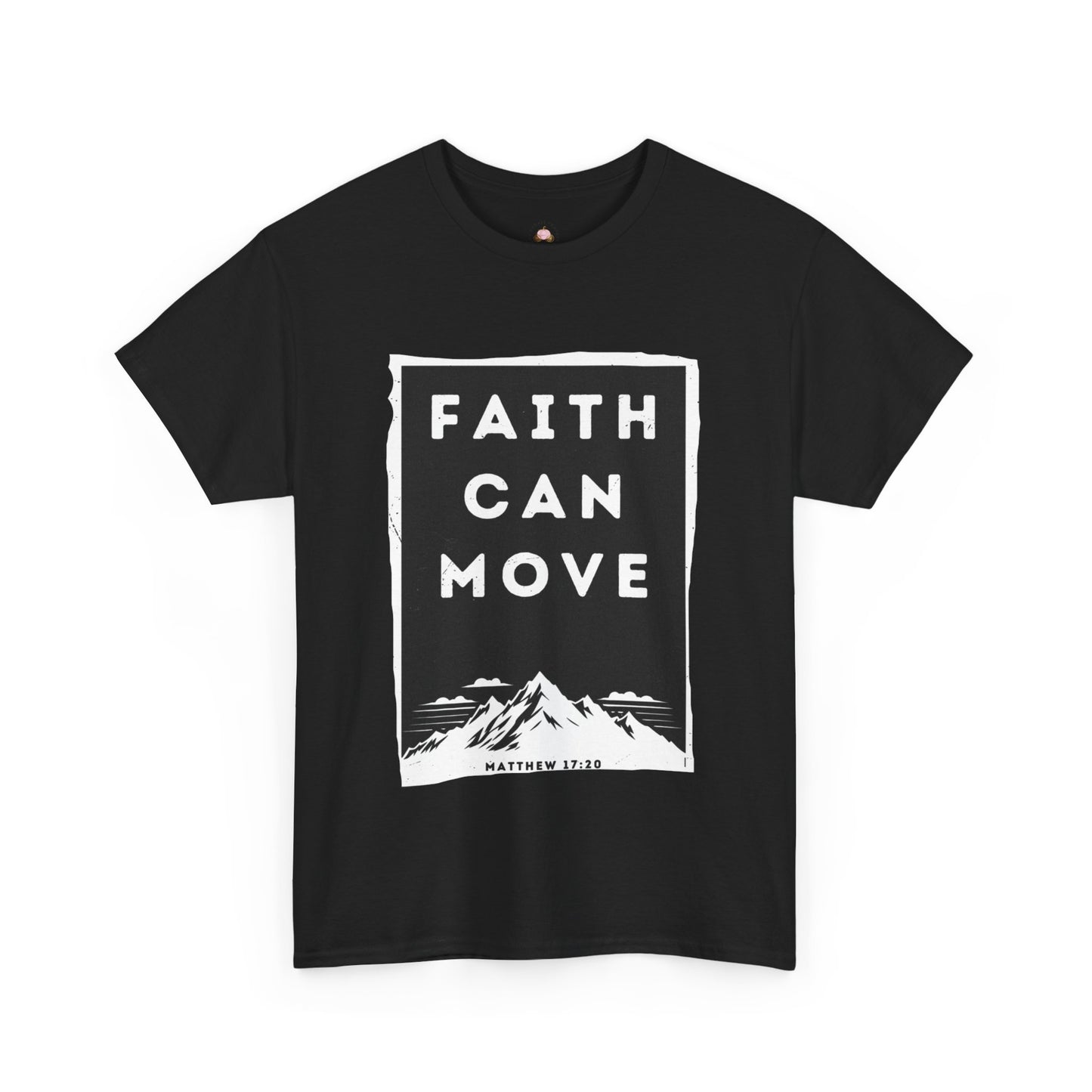 Faith Can Move Mountains T-Shirt