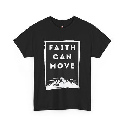 Faith Can Move Mountains T-Shirt