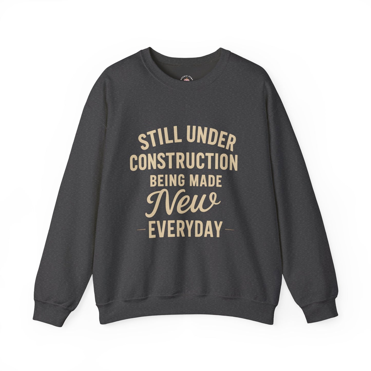 Christian Faith Unisex Sweatshirt - Under Construction, Making Me New Everyday - The Bougie Pumpkin Boutique