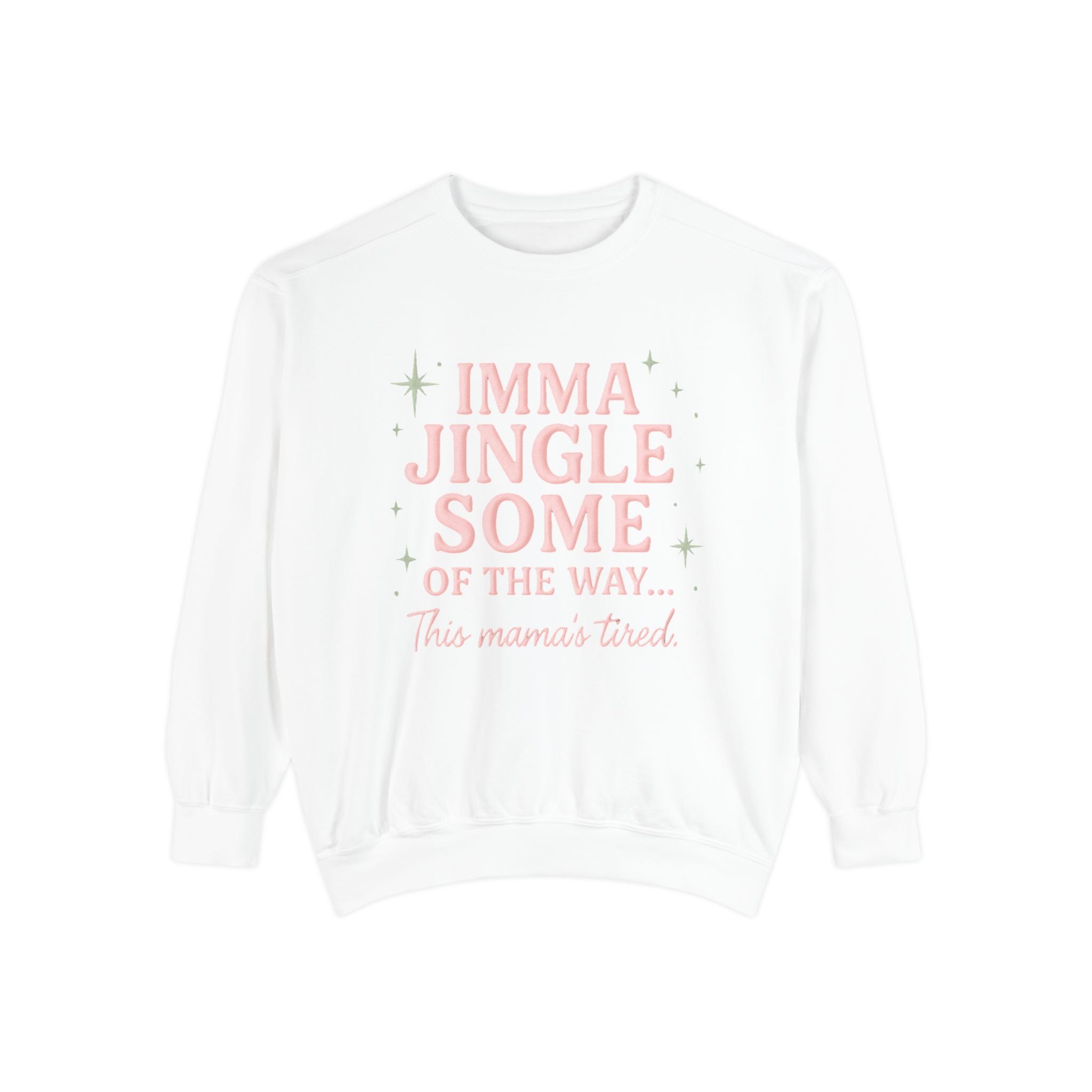 Christmas Mama Sweatshirt – "Imma Jingle Some of the Way" Holiday Crewneck