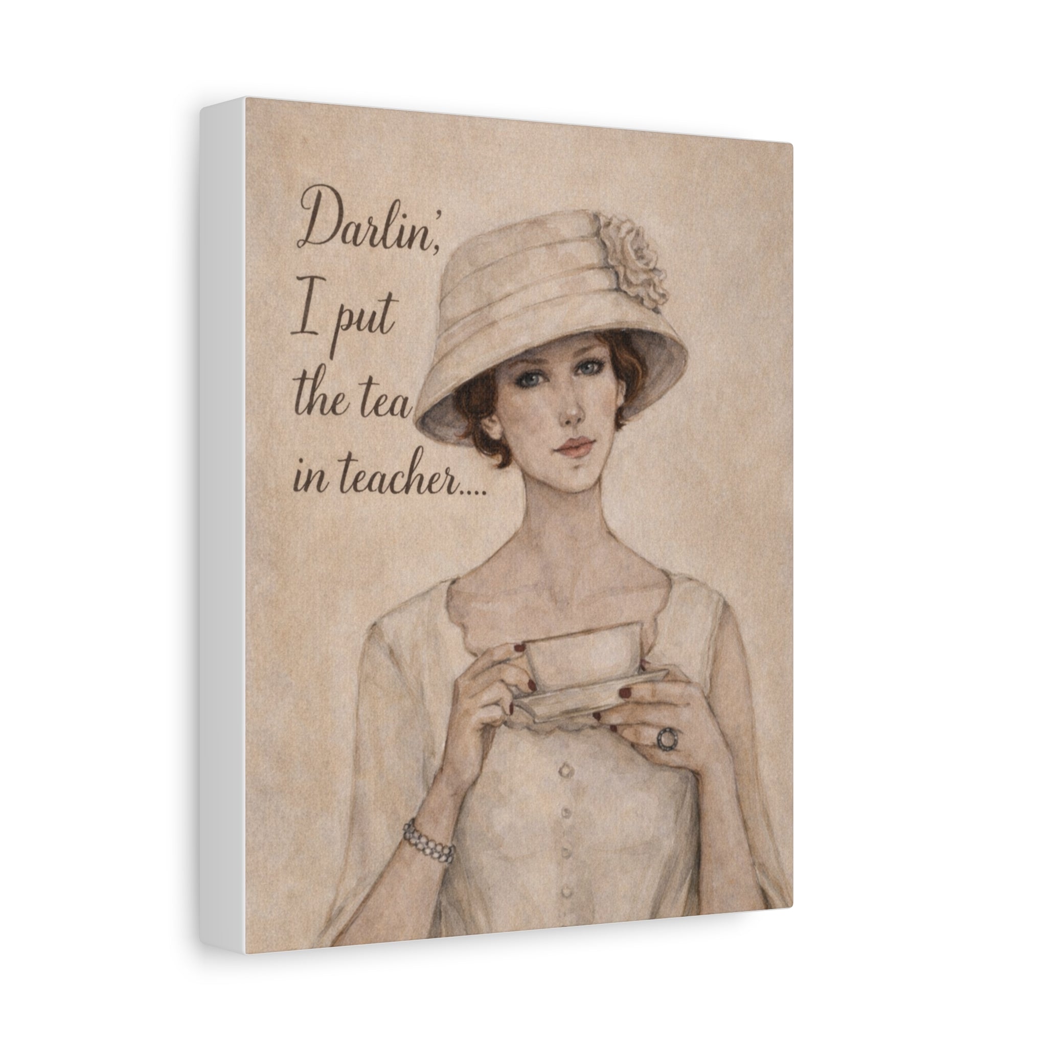 Darlin' I Put the Tea in Teacher – Vintage Tea-Loving Teacher Canvas
