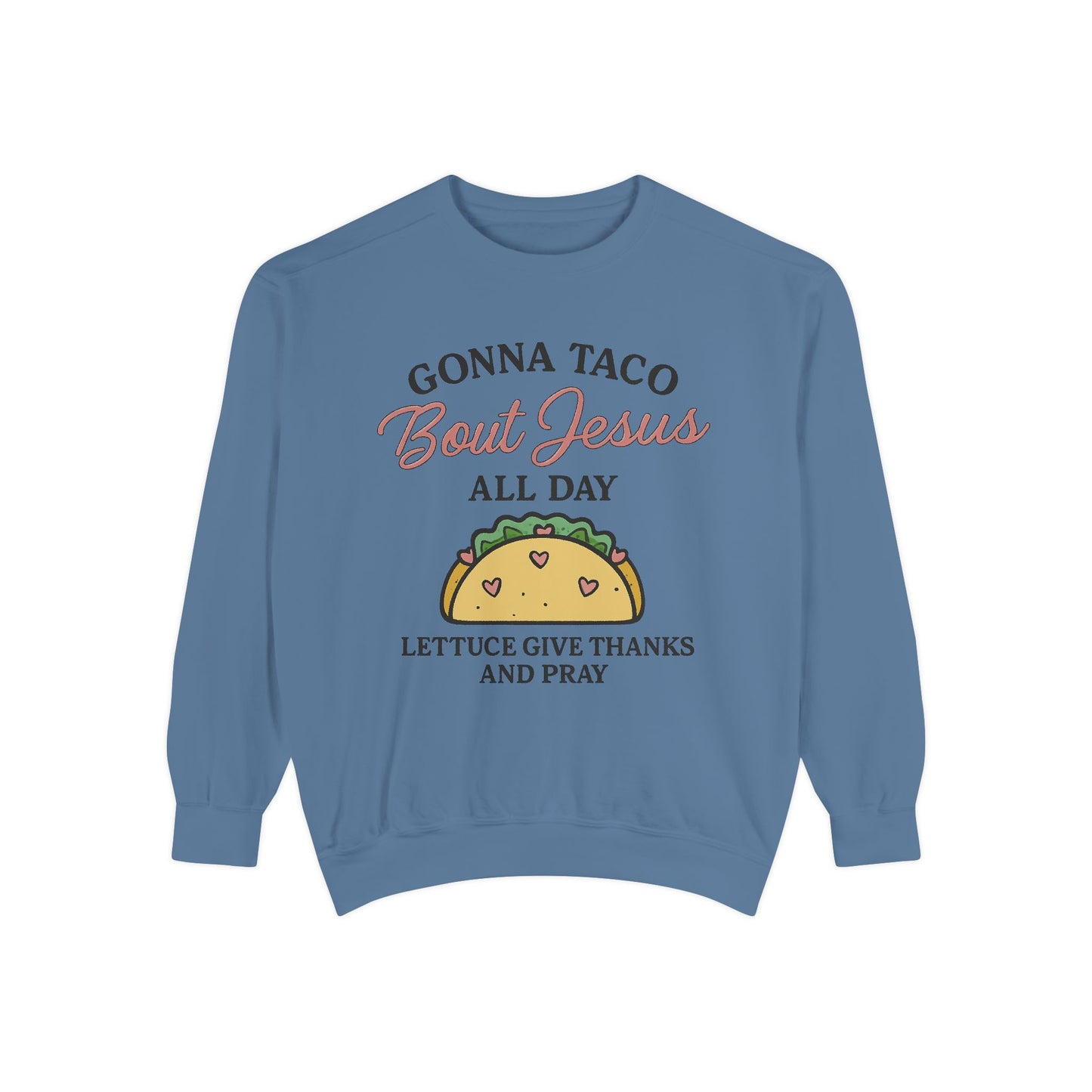 Sweatshirt Taco Bout Jesus All Day- Punny Faith - The Bougie Pumpkin Boutique