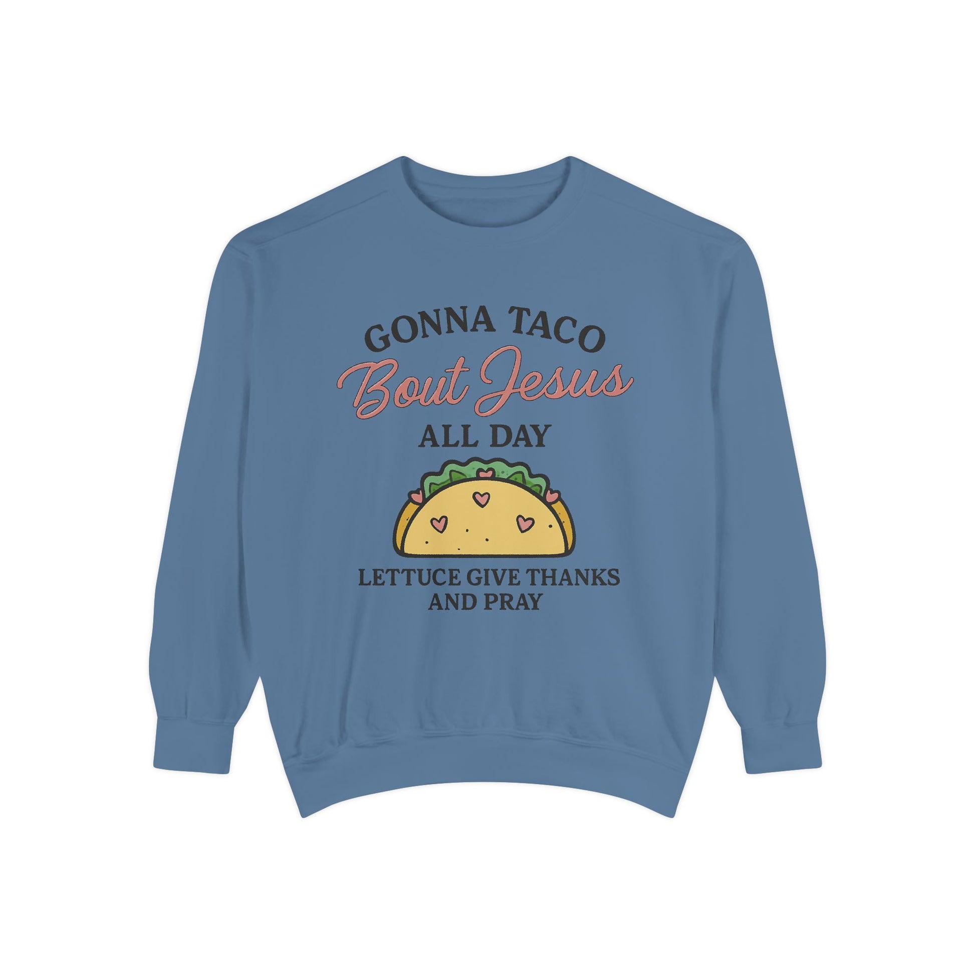 Sweatshirt Taco Bout Jesus All Day- Punny Faith - The Bougie Pumpkin Boutique
