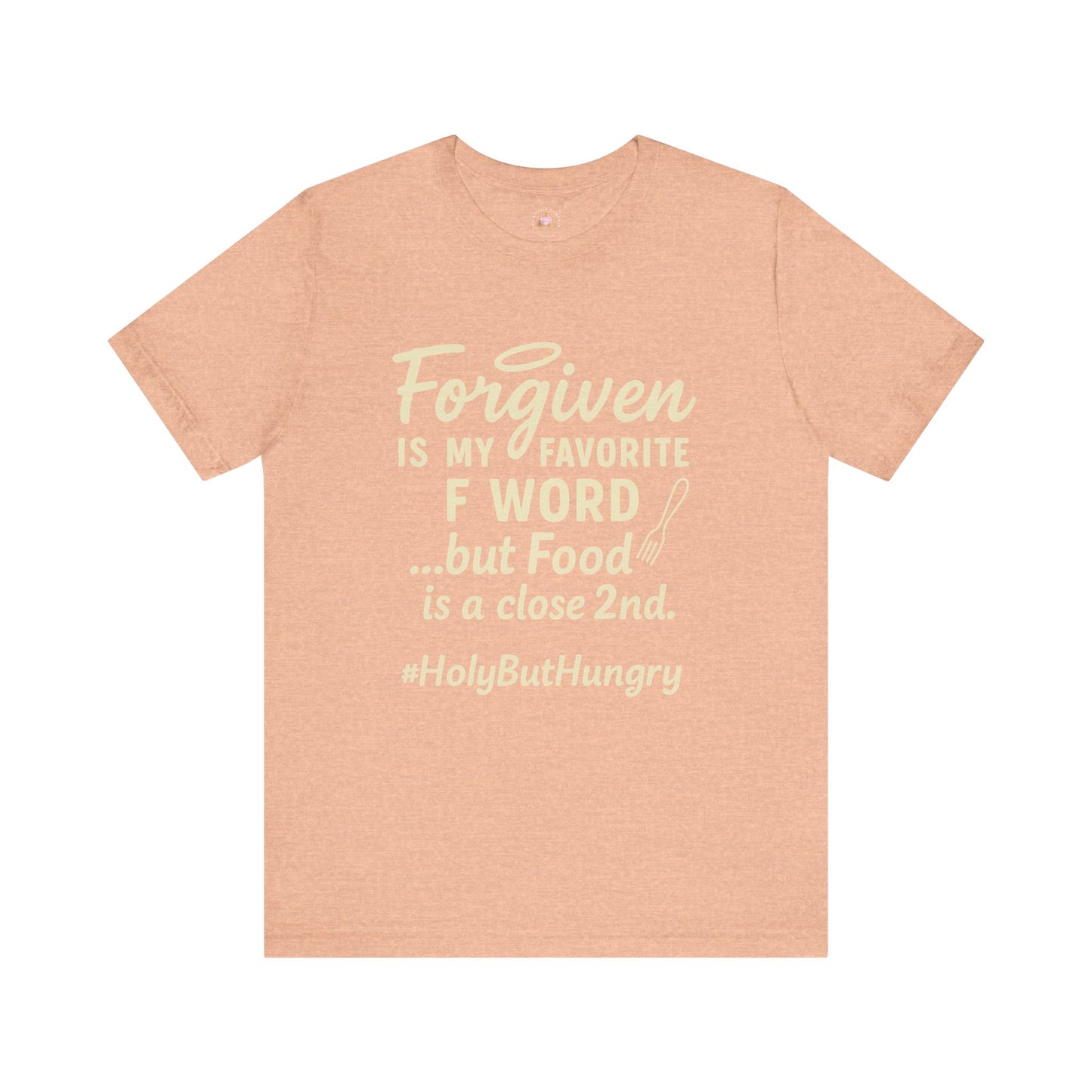 My Favorite F word is Forgiven-Food Is a Close Second tee - The Bougie Pumpkin Boutique
