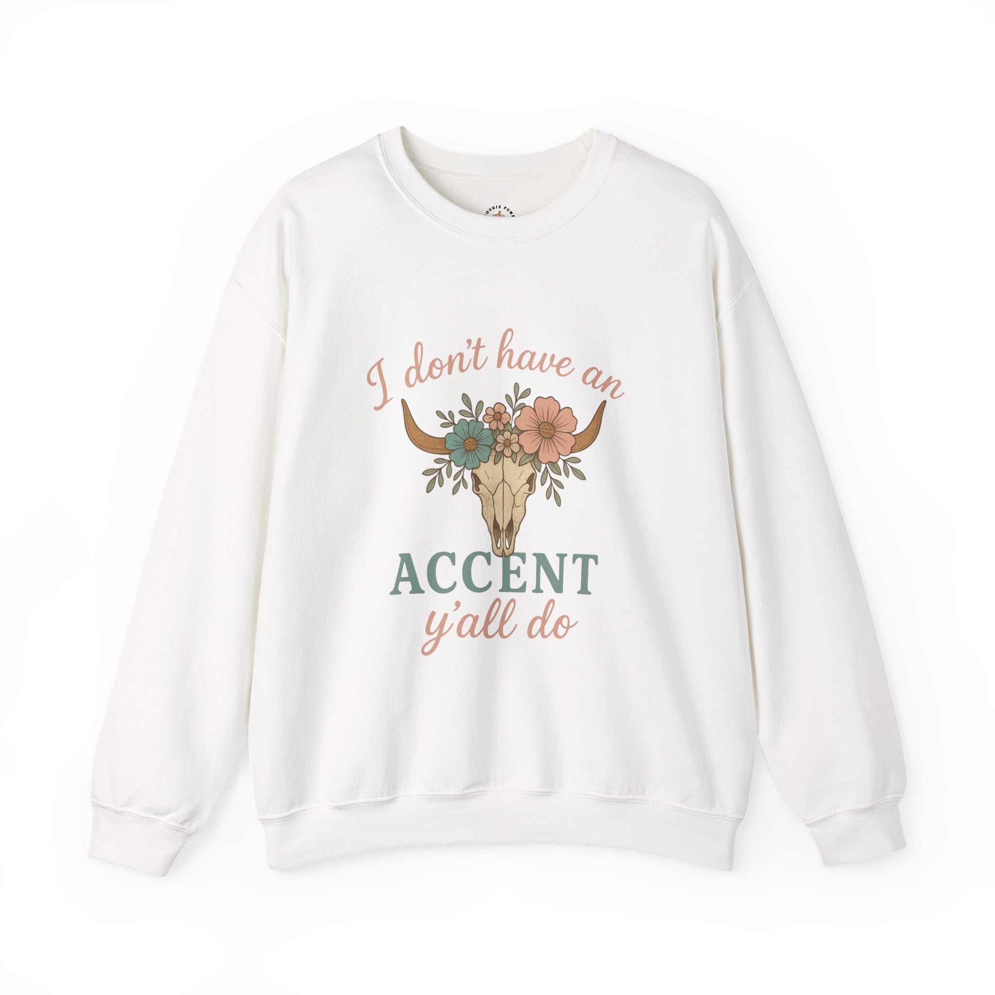 I Don’t Have an Accent Y’all Do Sweatshirt | Southern Sass Graphic Crewneck | Western Boho Cow Skull Sweatshirt – Bougie Pumpkin Boutique