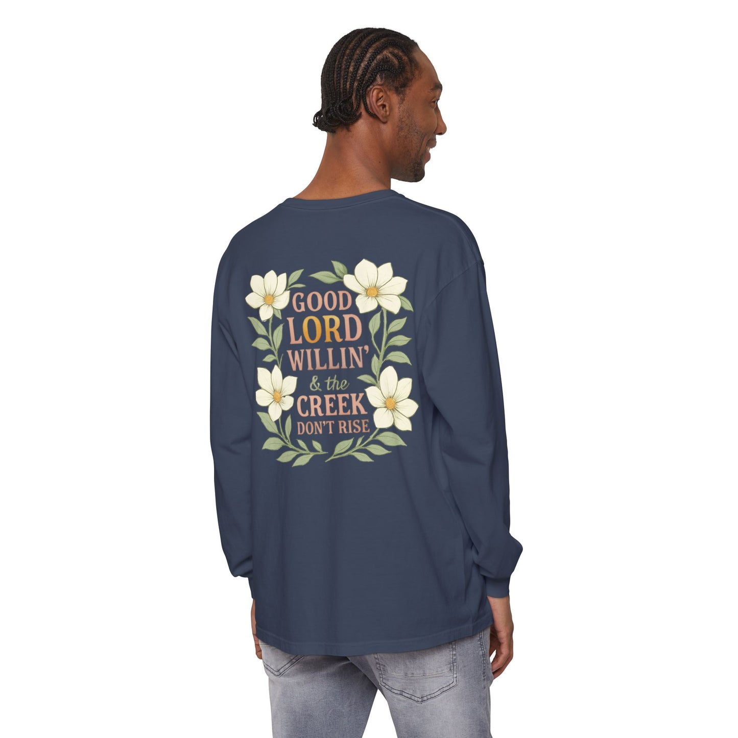 Long Sleeve T-Shirt - Good Lord Willing and the Creek Don't Rise Design - The Bougie Pumpkin Boutique