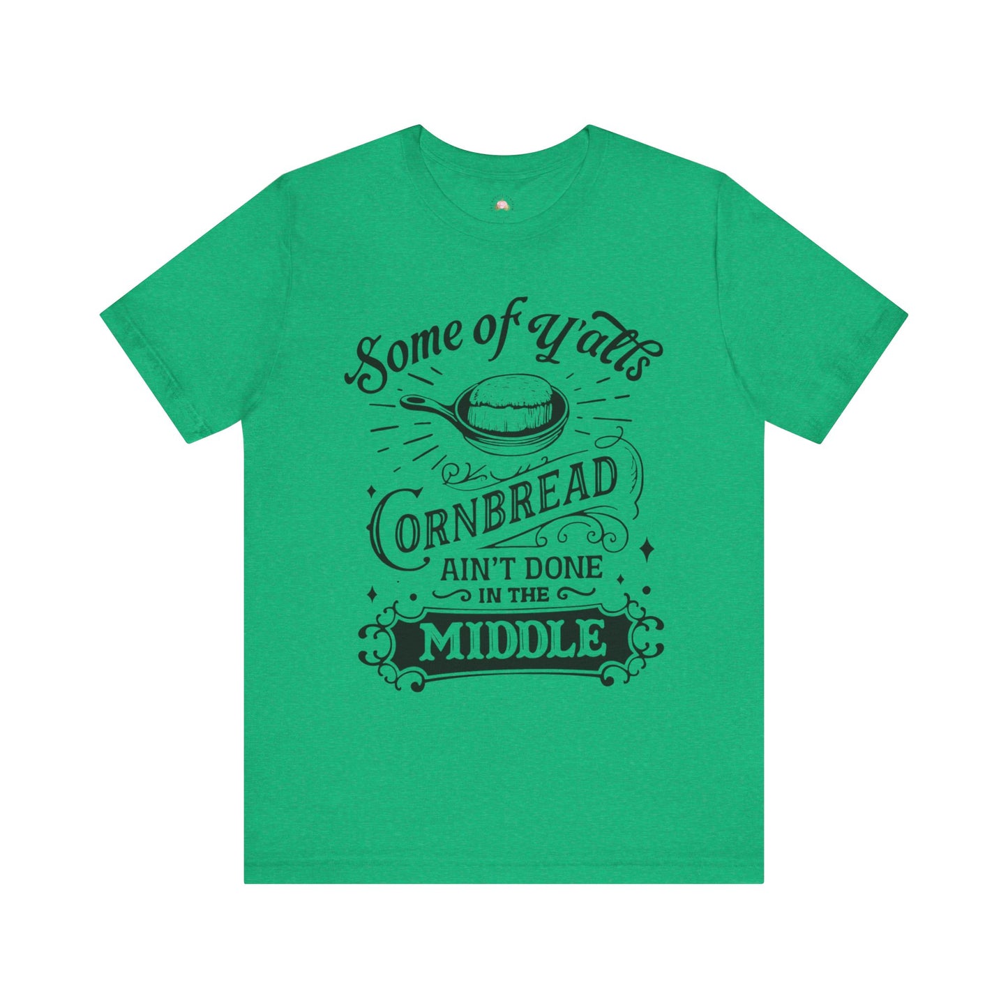 Some of Y’all’s Cornbread Ain’t Done in the Middle Shirt | Southern Humor Tee | The Bougie Pumpkin Boutique - The Bougie Pumpkin Boutique