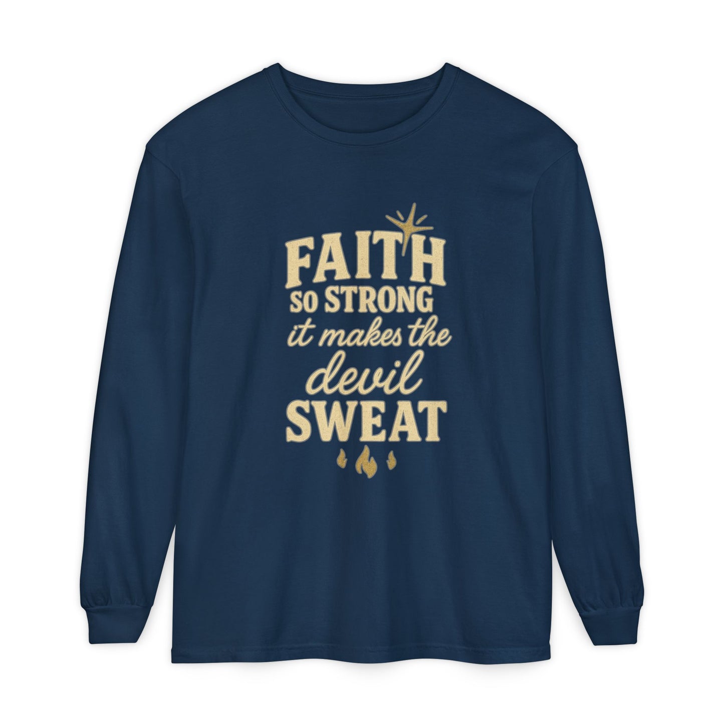 Faith So Strong It Makes the Devil Sweat Long Sleeve – Christian Women’s Shirt - The Bougie Pumpkin Boutique
