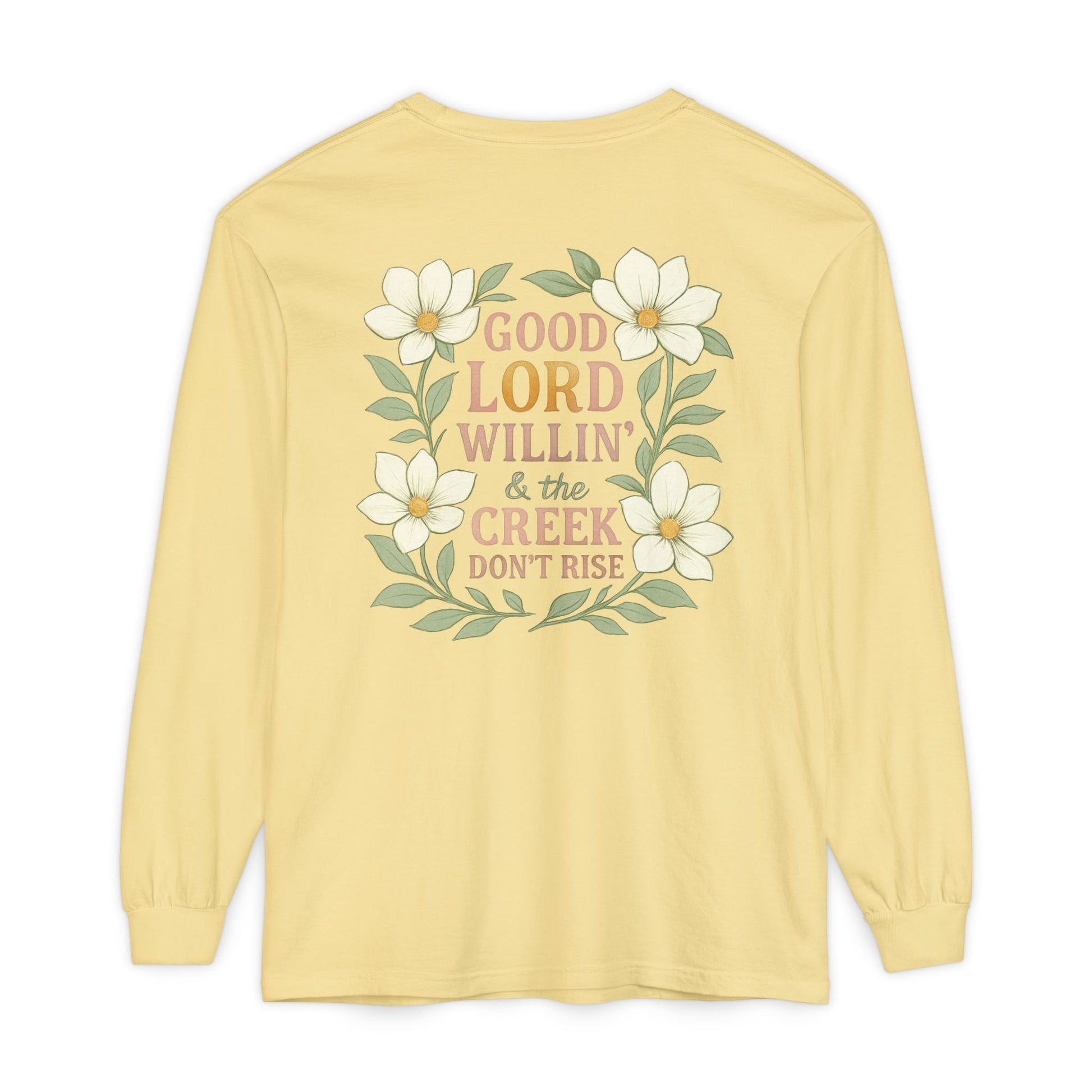 Long Sleeve T-Shirt - Good Lord Willing and the Creek Don't Rise Design - The Bougie Pumpkin Boutique