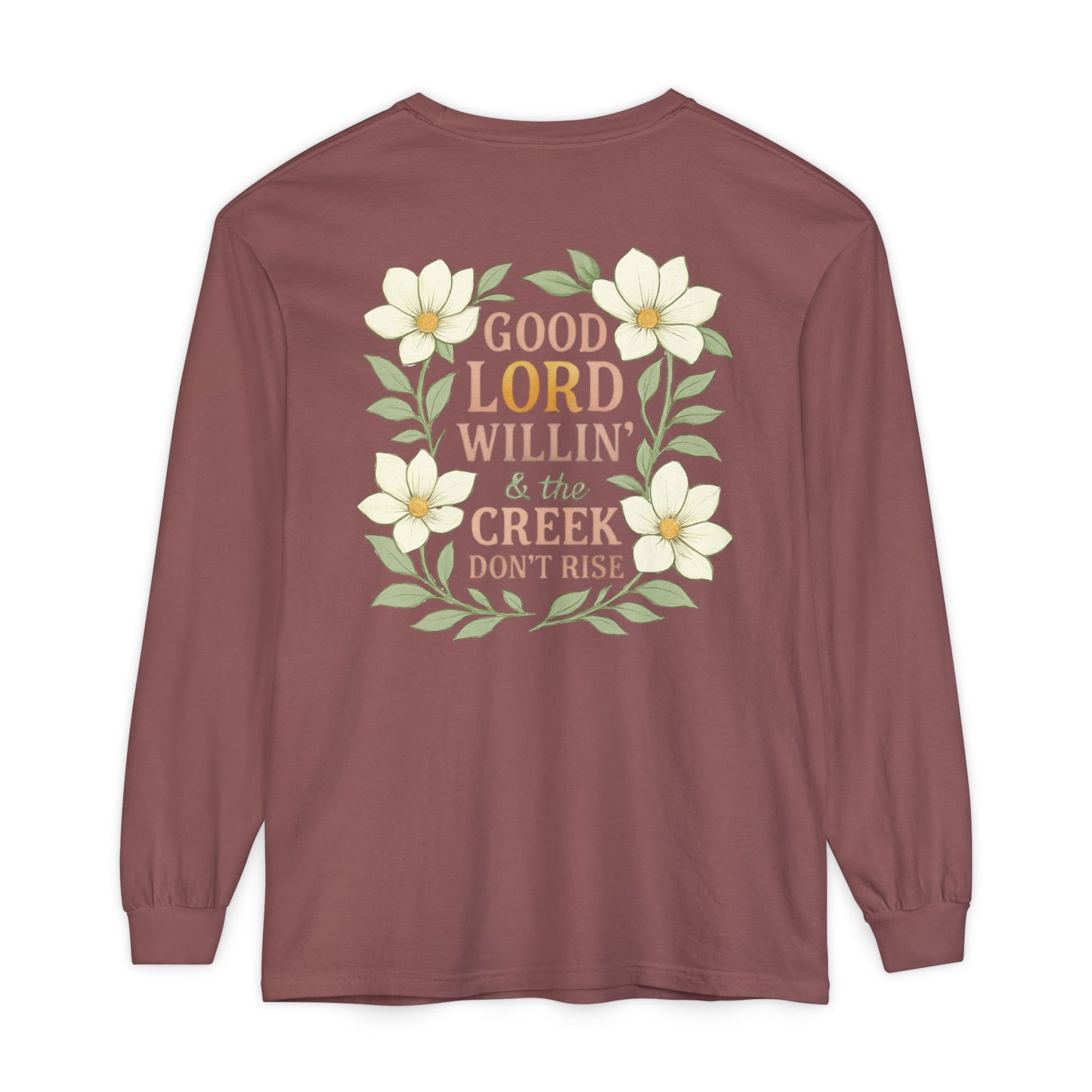 Long Sleeve T-Shirt - Good Lord Willing and the Creek Don't Rise Design - The Bougie Pumpkin Boutique