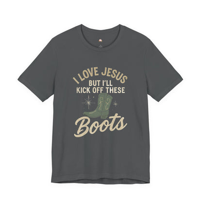 I Love Jesus But I’ll Kick Off These Boots Tee | Bougie Pumpkin Boutique - The Bougie Pumpkin Boutique