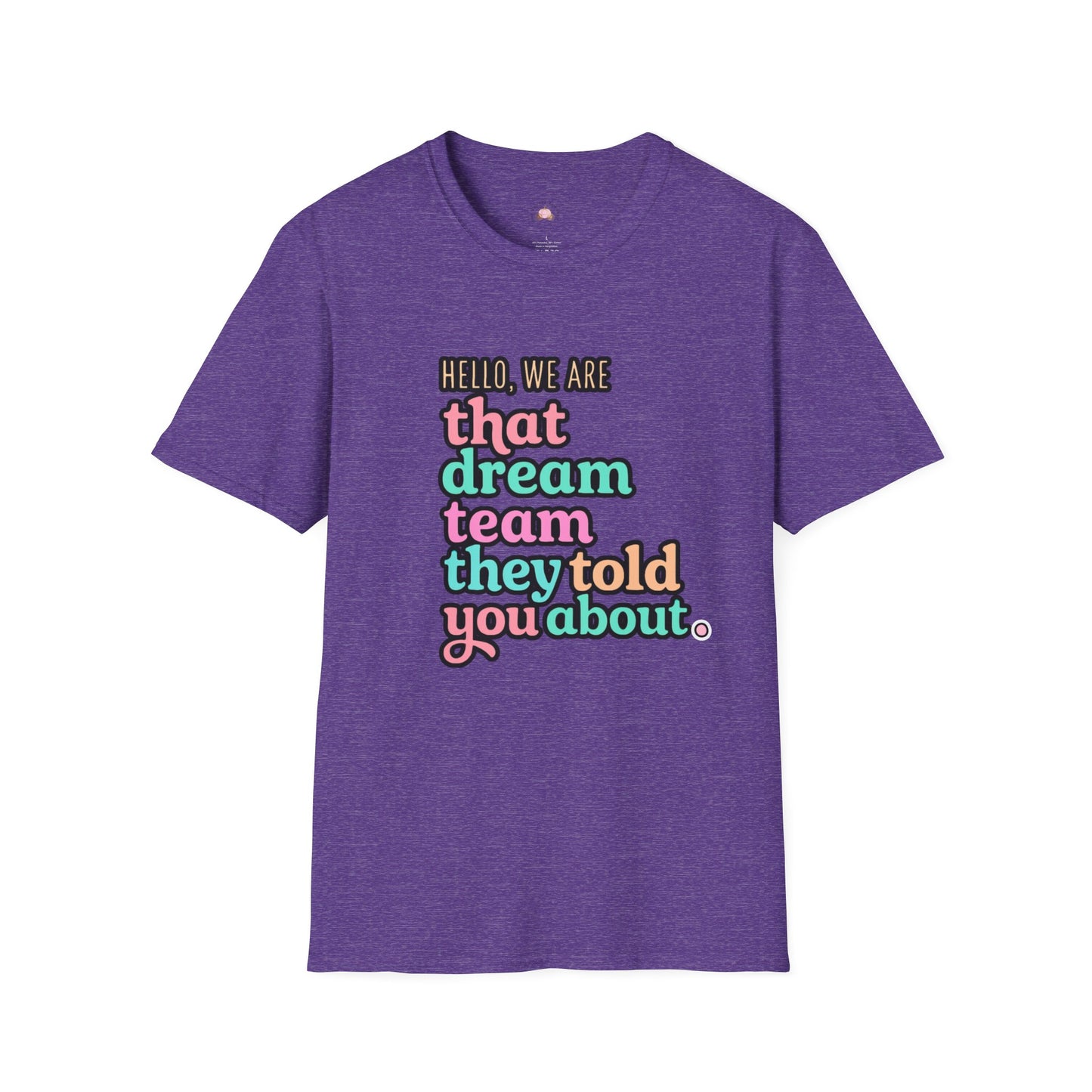 Dream Team Unisex T-Shirt, Cute Graphic Tee, Team Spirit Shirt, Gift for Friends, Family Reunion Attire, Fun Casual Wear