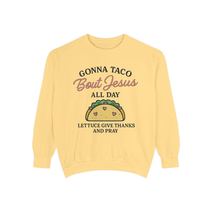Sweatshirt Taco Bout Jesus All Day- Punny Faith - The Bougie Pumpkin Boutique