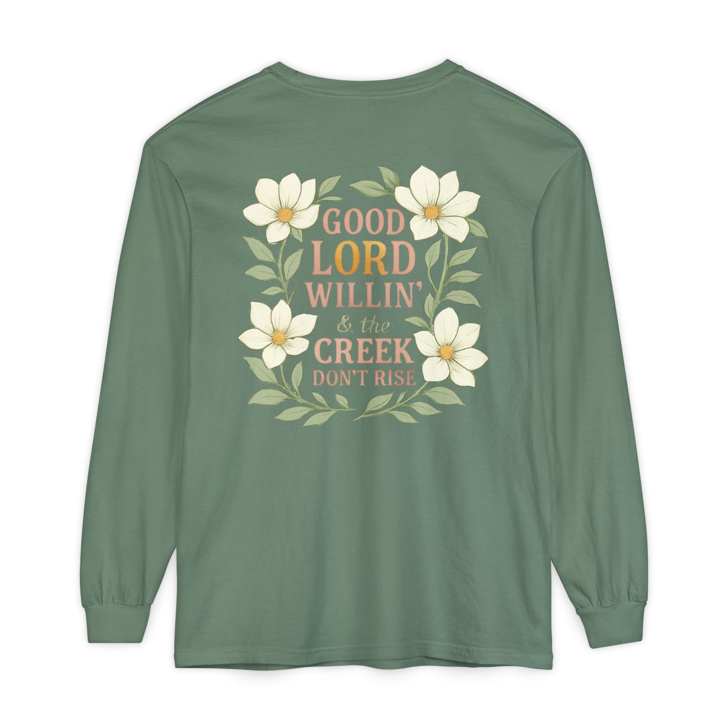 Long Sleeve T-Shirt - Good Lord Willing and the Creek Don't Rise Design - The Bougie Pumpkin Boutique