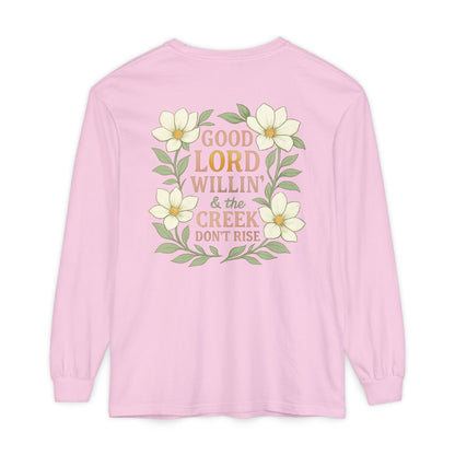 Long Sleeve T-Shirt - Good Lord Willing and the Creek Don't Rise Design