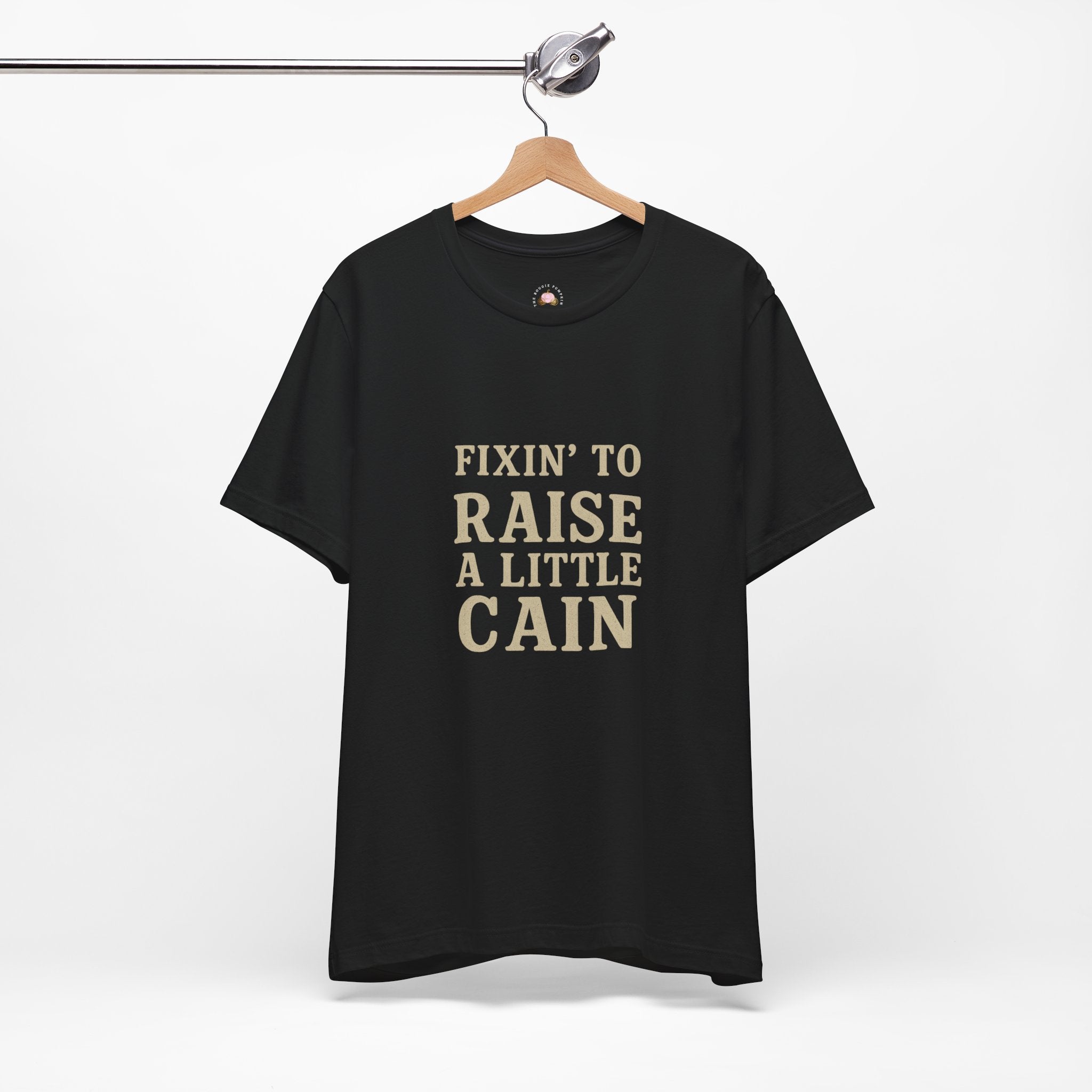 Fixin' to Raise a Little Cain Tee — Country Graphic Short Sleeve Shirt