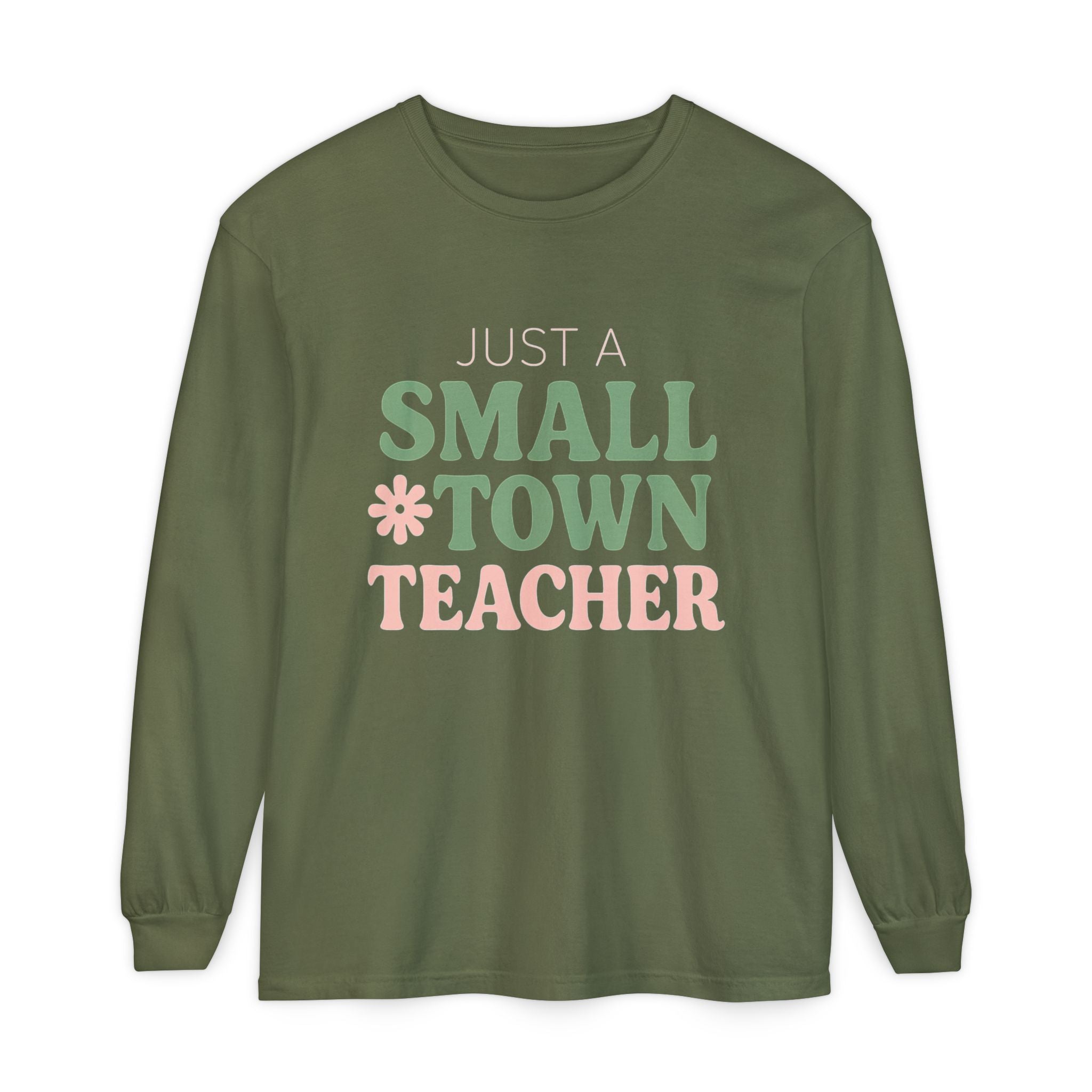 Just a Small Town Teacher Long Sleeve T-Shirt, Gift for Teachers, Casual Wear, Student Appreciation, Teacher's Day, Classroom Style