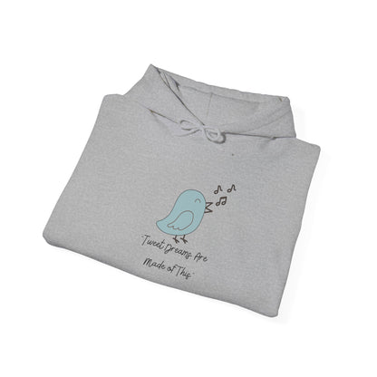 Hooded Sweatshirt - Tweet Dreams Are Made of This