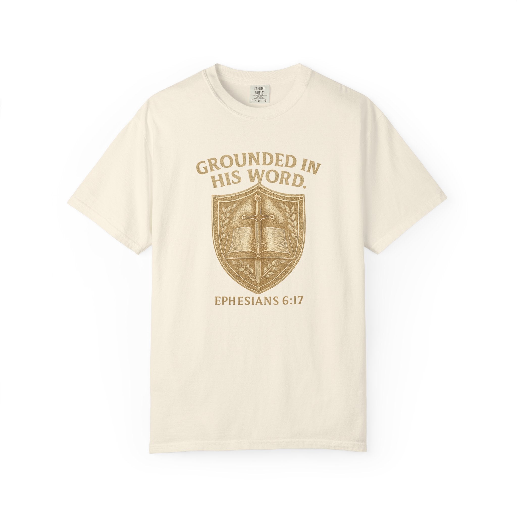 Grounded in His Word T-Shirt — Ephesians 6:17 Christian Tee