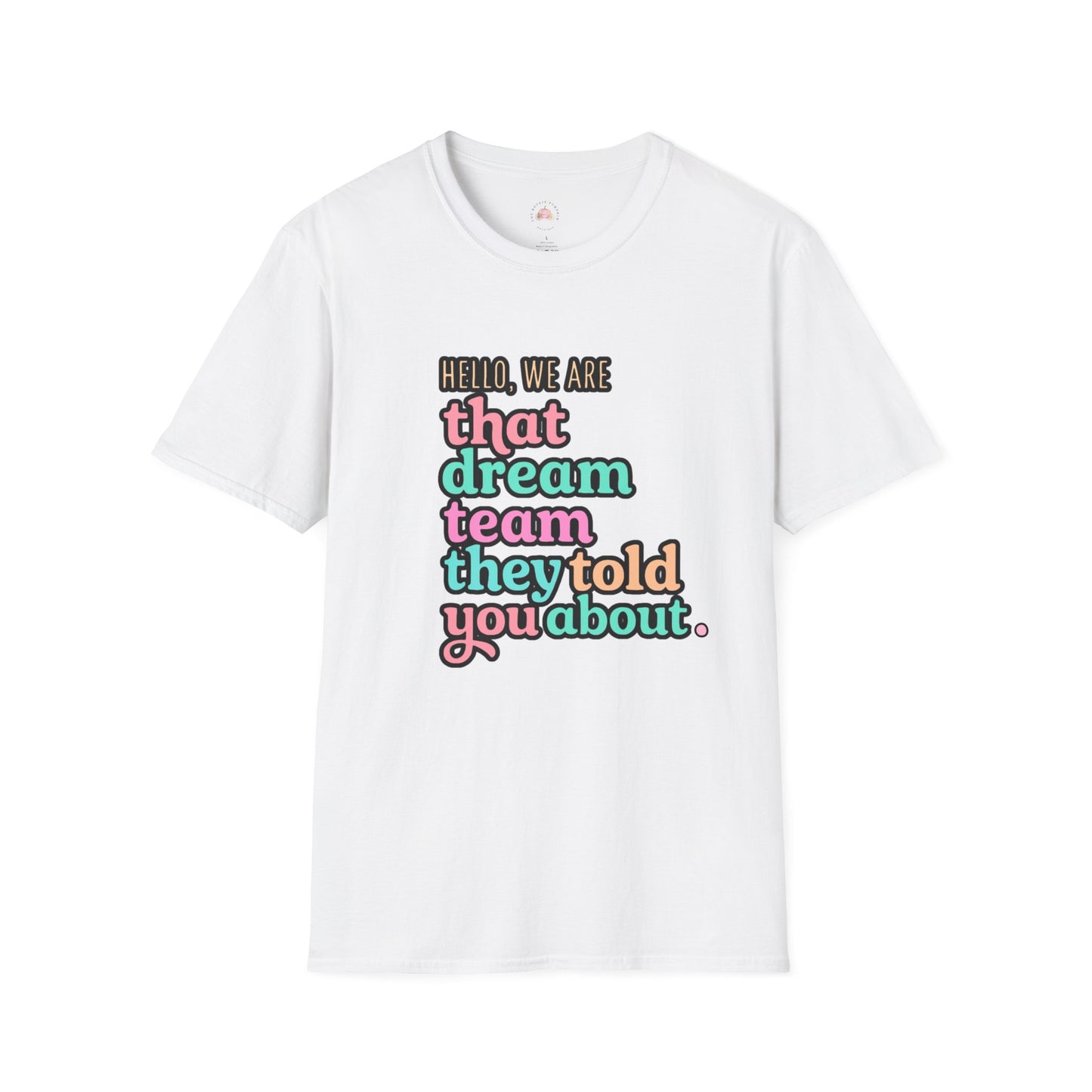 Dream Team Unisex T-Shirt, Cute Graphic Tee, Team Spirit Shirt, Gift for Friends, Family Reunion Attire, Fun Casual Wear