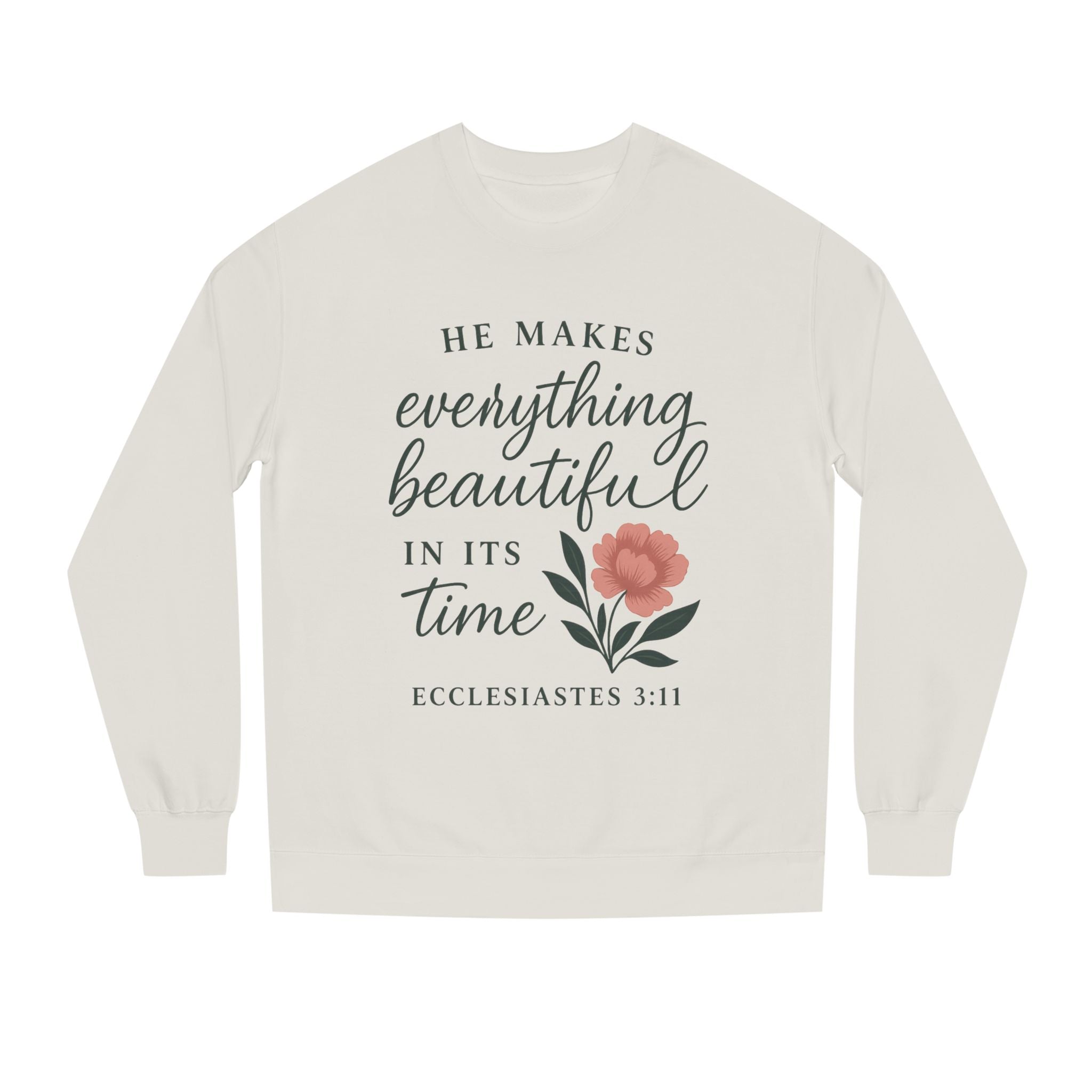 Ecclesiastes 3:11 Floral Crewneck Sweatshirt – "He Makes Everything Beautiful" Christian Pullover
