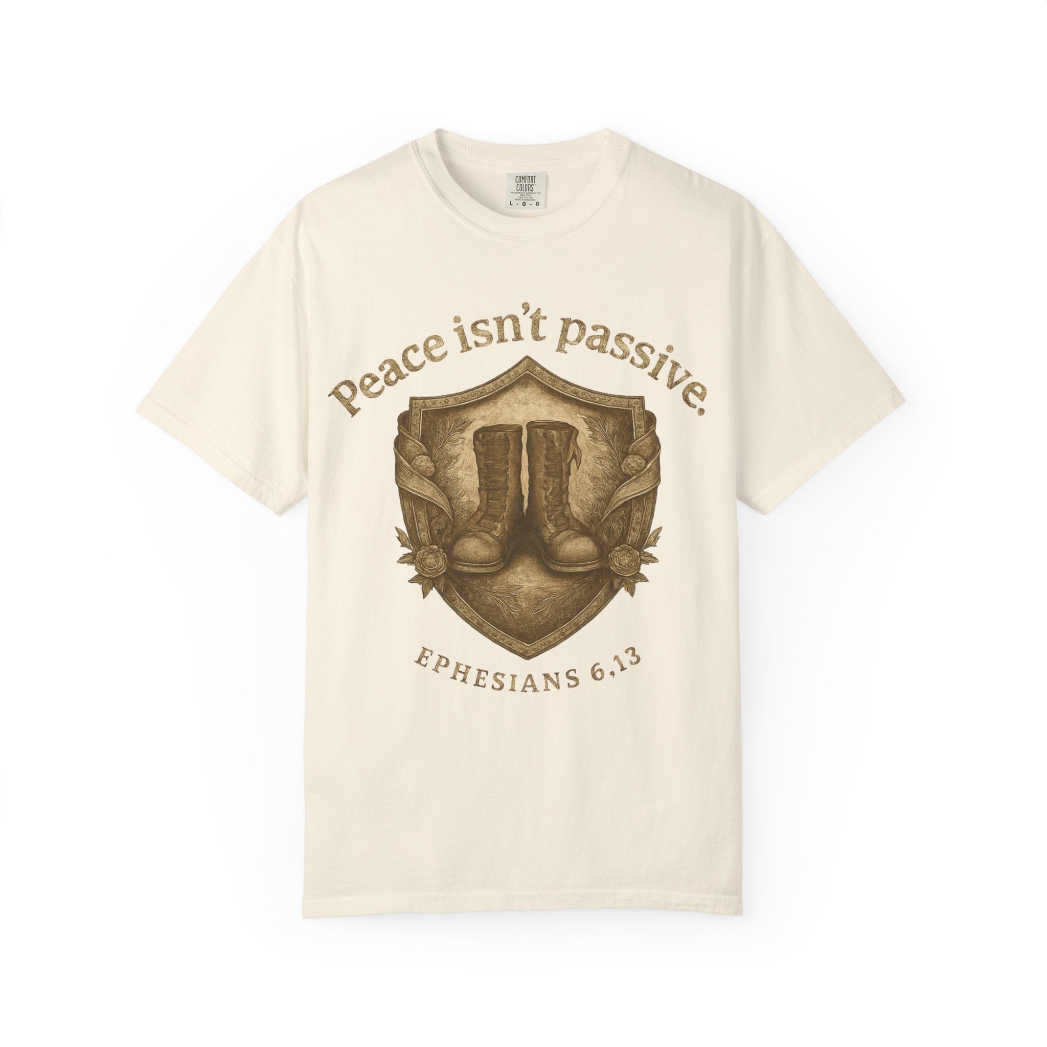 Peace Is Not Passive T-Shirt — Ephesians 6:13 Armor of God Christian Tee
