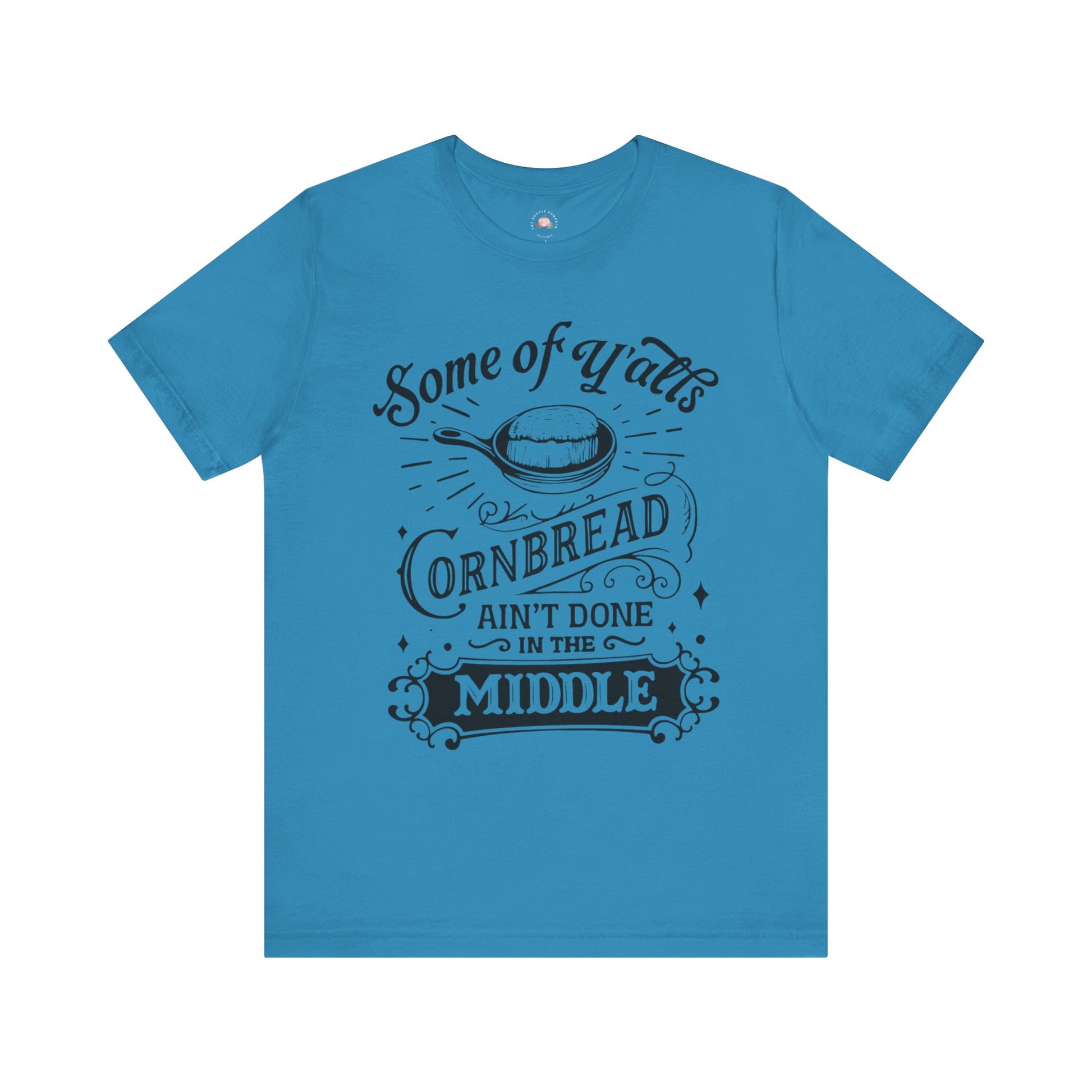 Some of Y’all’s Cornbread Ain’t Done in the Middle Shirt | Southern Humor Tee | The Bougie Pumpkin Boutique - The Bougie Pumpkin Boutique