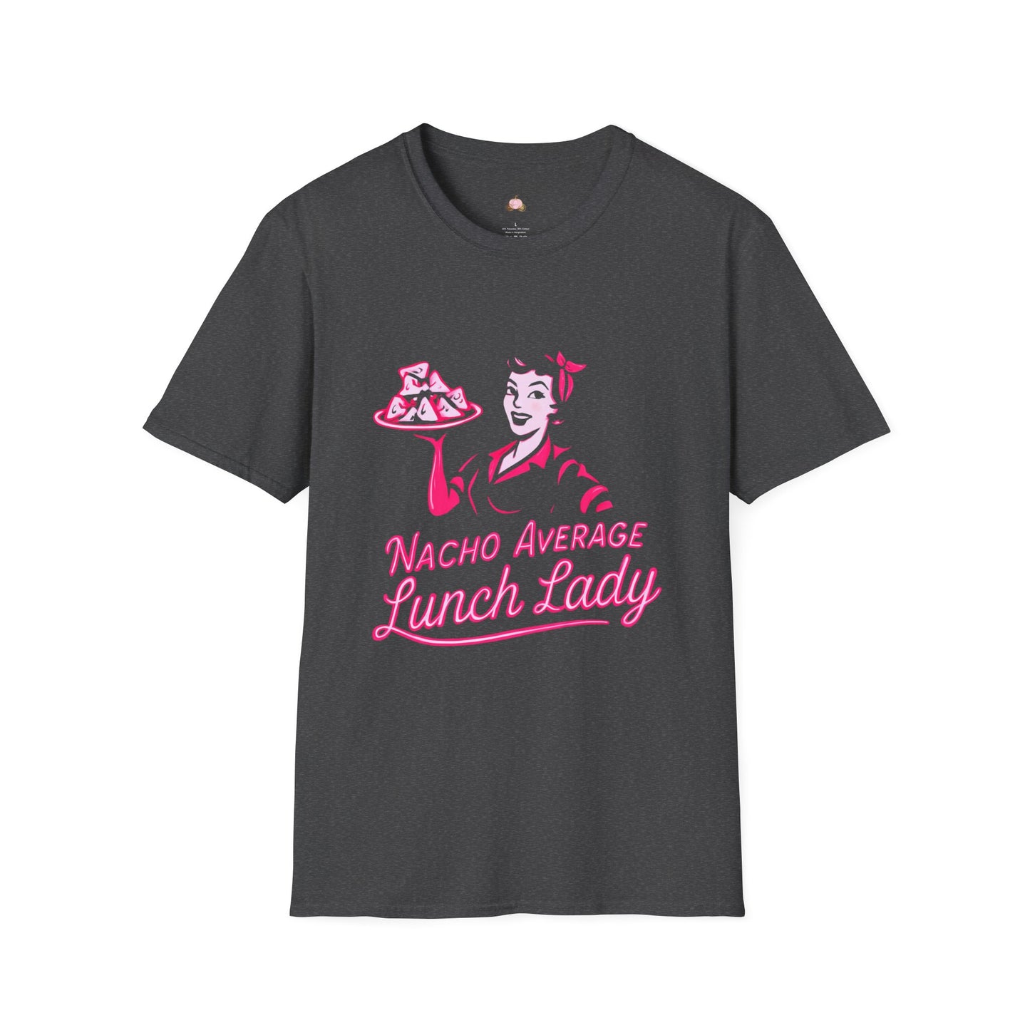 Nacho Average Lunch Lady T-Shirt | Fun Gift for Teachers, Casual Wear, Foodie Apparel, Humor Shirt, Lunch Lady Appreciation