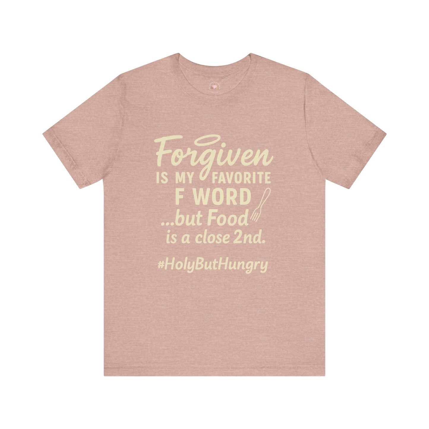 My Favorite F word is Forgiven-Food Is a Close Second tee - The Bougie Pumpkin Boutique
