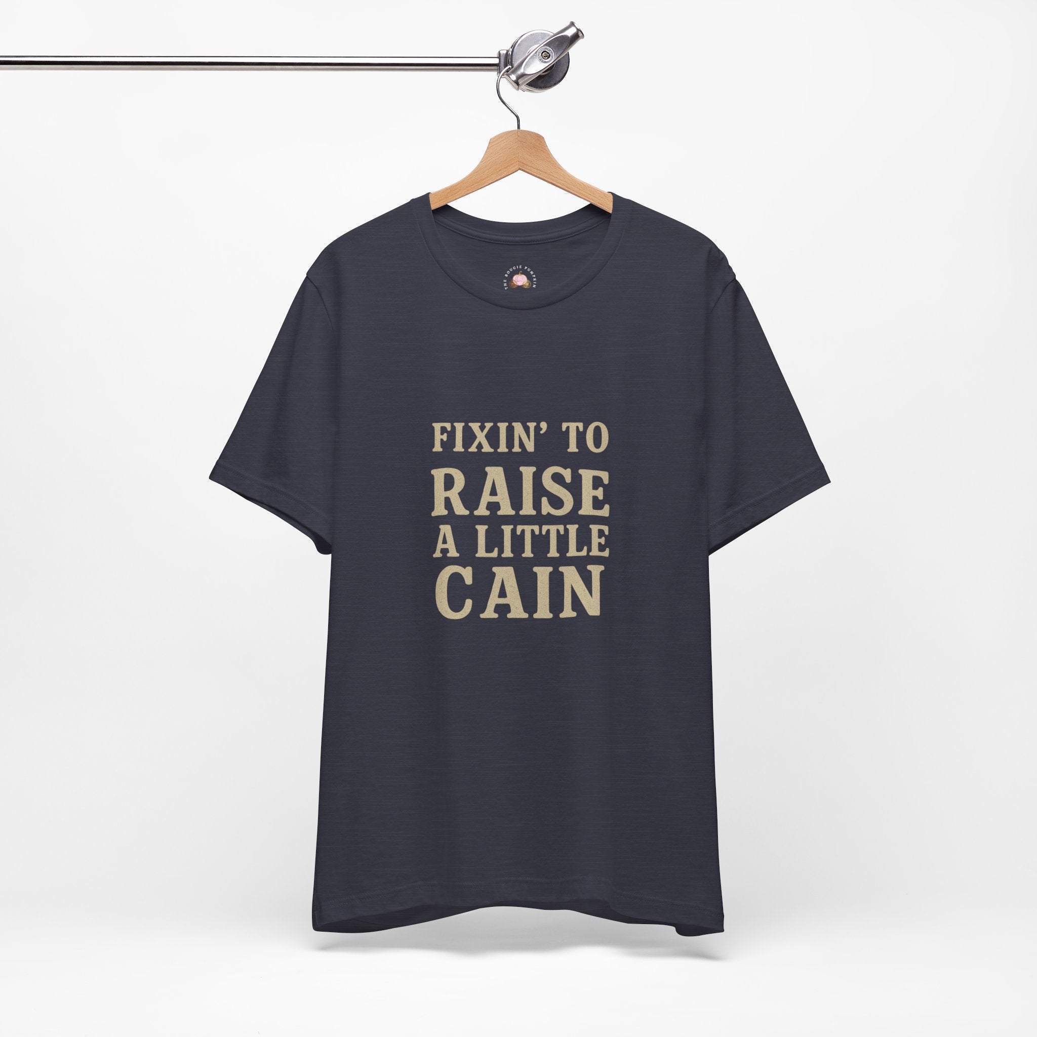 Fixin' to Raise a Little Cain Tee — Country Graphic Short Sleeve Shirt