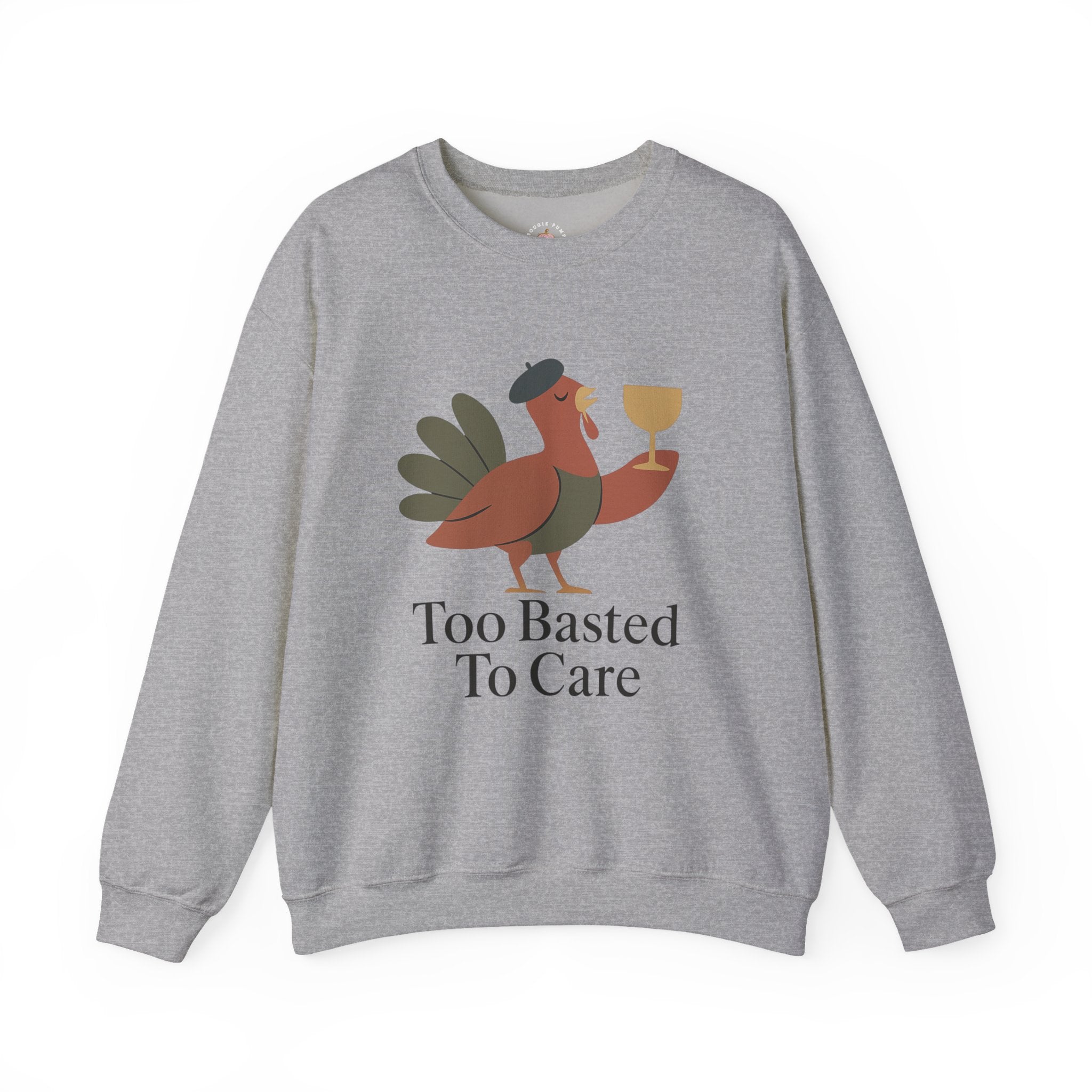 Too Basted to Care Thanksgiving Sweatshirt | Funny Turkey Crewneck – The Bougie Pumpkin Boutique