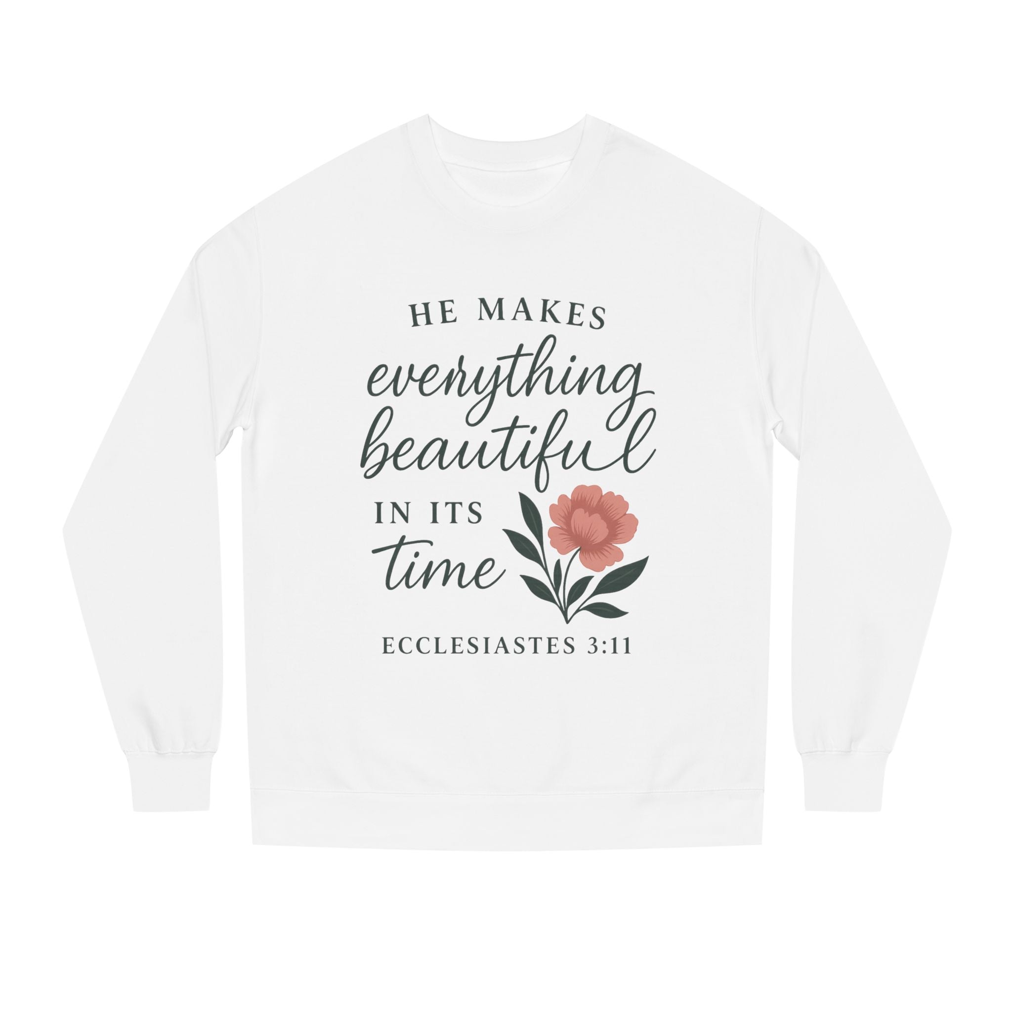 Ecclesiastes 3:11 Floral Crewneck Sweatshirt – "He Makes Everything Beautiful" Christian Pullover