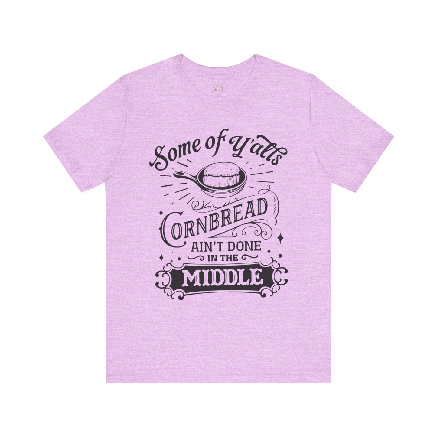 Some of Y’all’s Cornbread Ain’t Done in the Middle Shirt | Southern Humor Tee | The Bougie Pumpkin Boutique - The Bougie Pumpkin Boutique